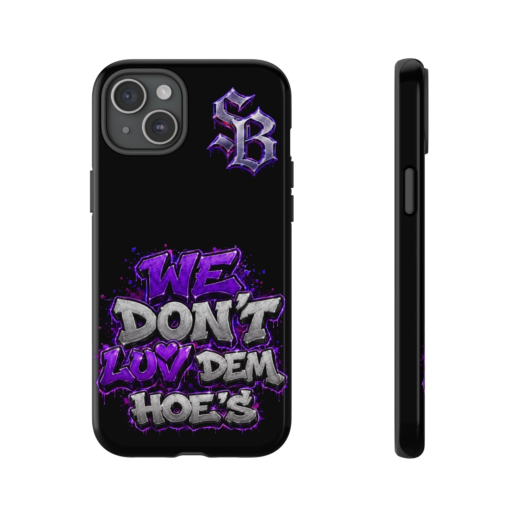 SCUMMIEBEARZ We Don't Luv Dem Hoes💜 Tough Cases