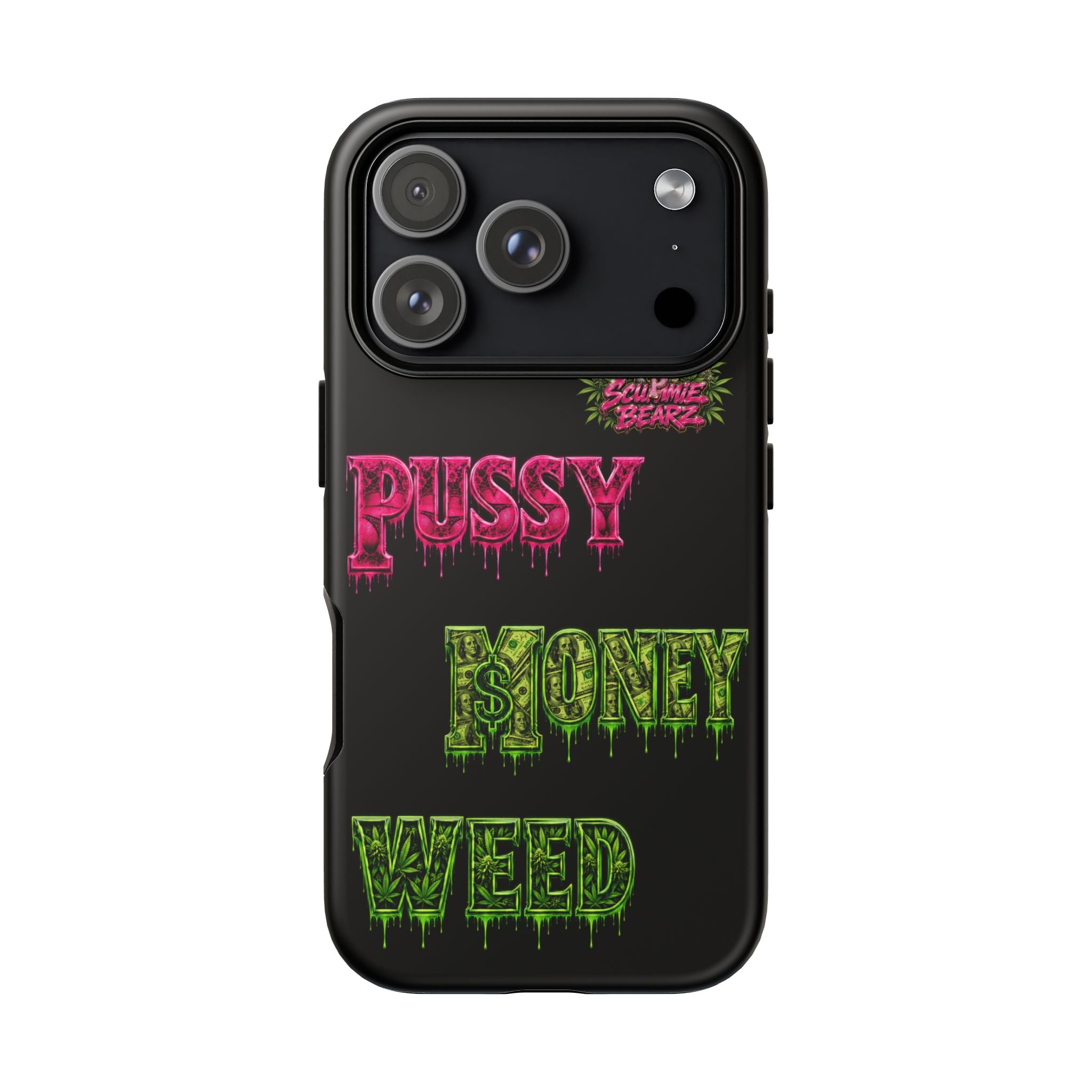 SCUMMIEBEARZ P.M.W. (P***Y Money Weed) Tough Cases