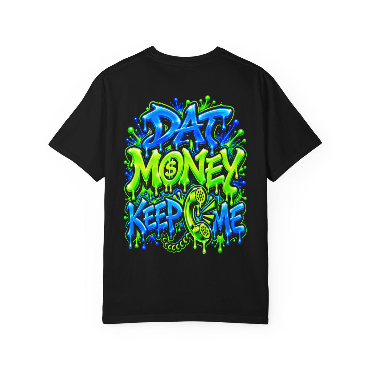 Unisex Garment-Dyed T-shirt-THAT MONEY💵KEEP CALLING📞ME MASK LOGO-SCUMMIEBEARZ™️