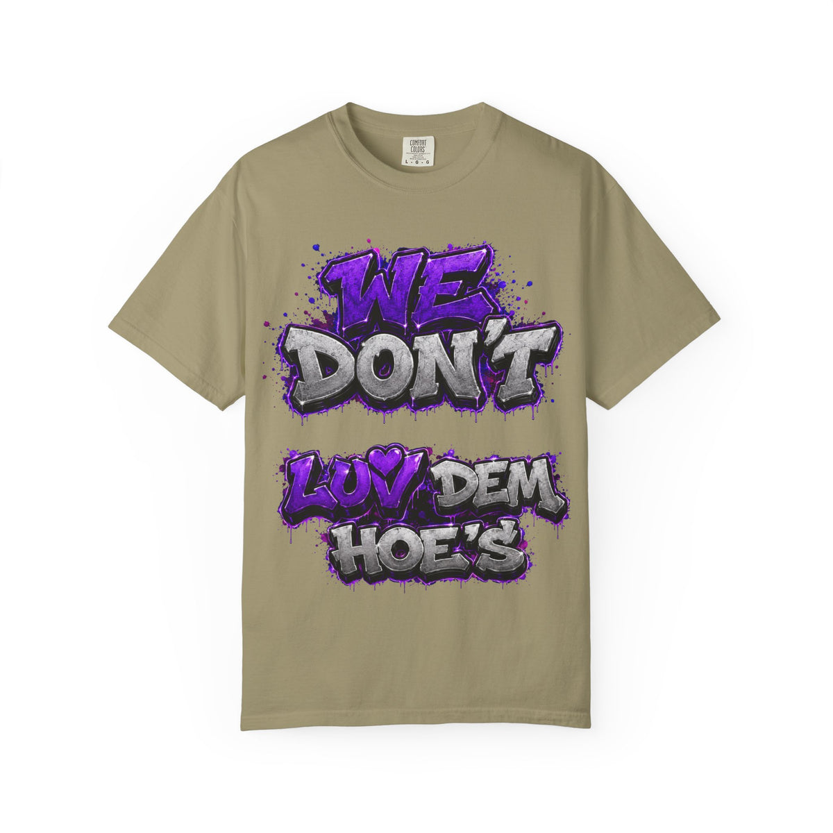 Unisex Garment-Dyed T-shirt-PURPLE&SILVER WE DONT LUV DEM HOES&WORKING LATE-SCUMMIEBEARZ™
