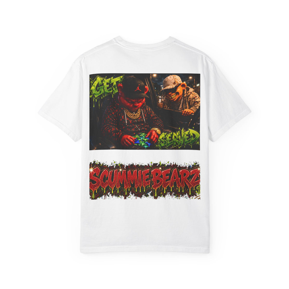 Unisex Garment-Dyed T-shirt-RED&GREEN WHAT YOU NEED I GOT IT& GET SERVED-SCUMMIEBEARZ™