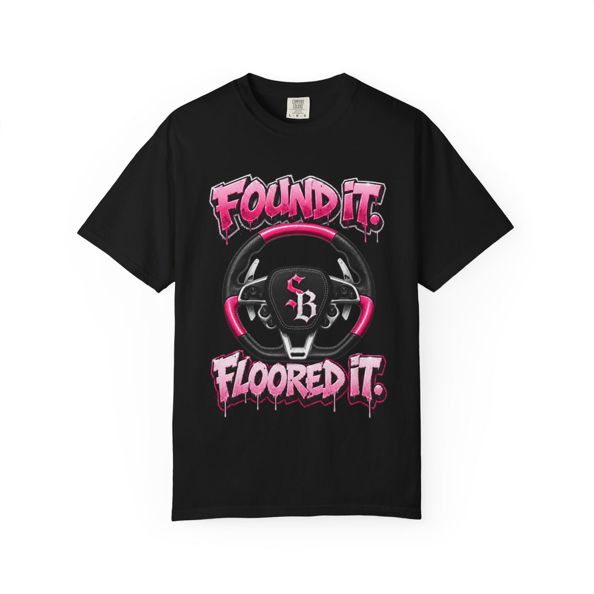 Unisex Garment-Dyed T-shirt-PINK FOUND IT, FLOOR3 IT W/GTA SCUMMMIE GRAPHIC DESIGN -SCUMMIEBEARZ™
