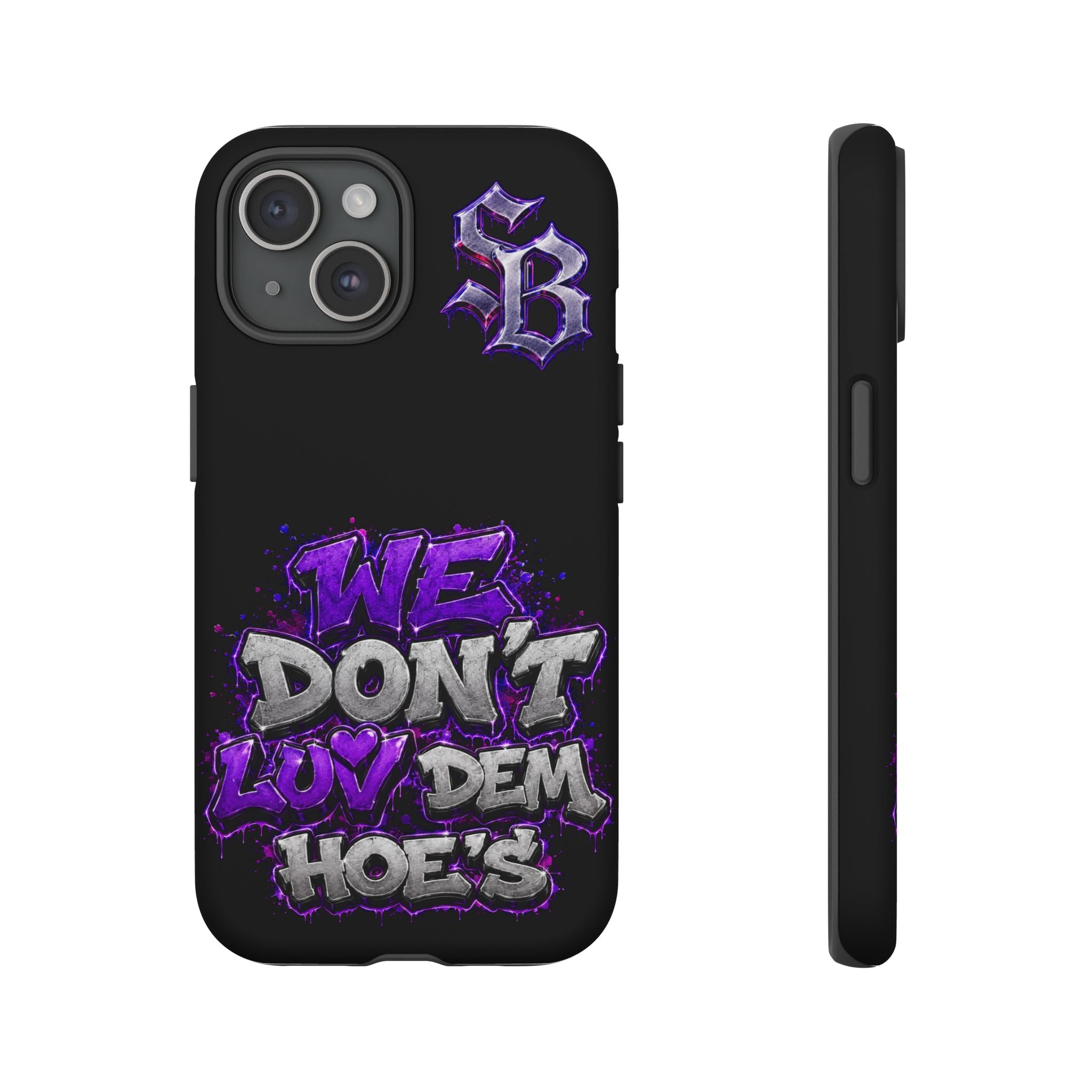 SCUMMIEBEARZ We Don't Luv Dem Hoes💜 Tough Cases