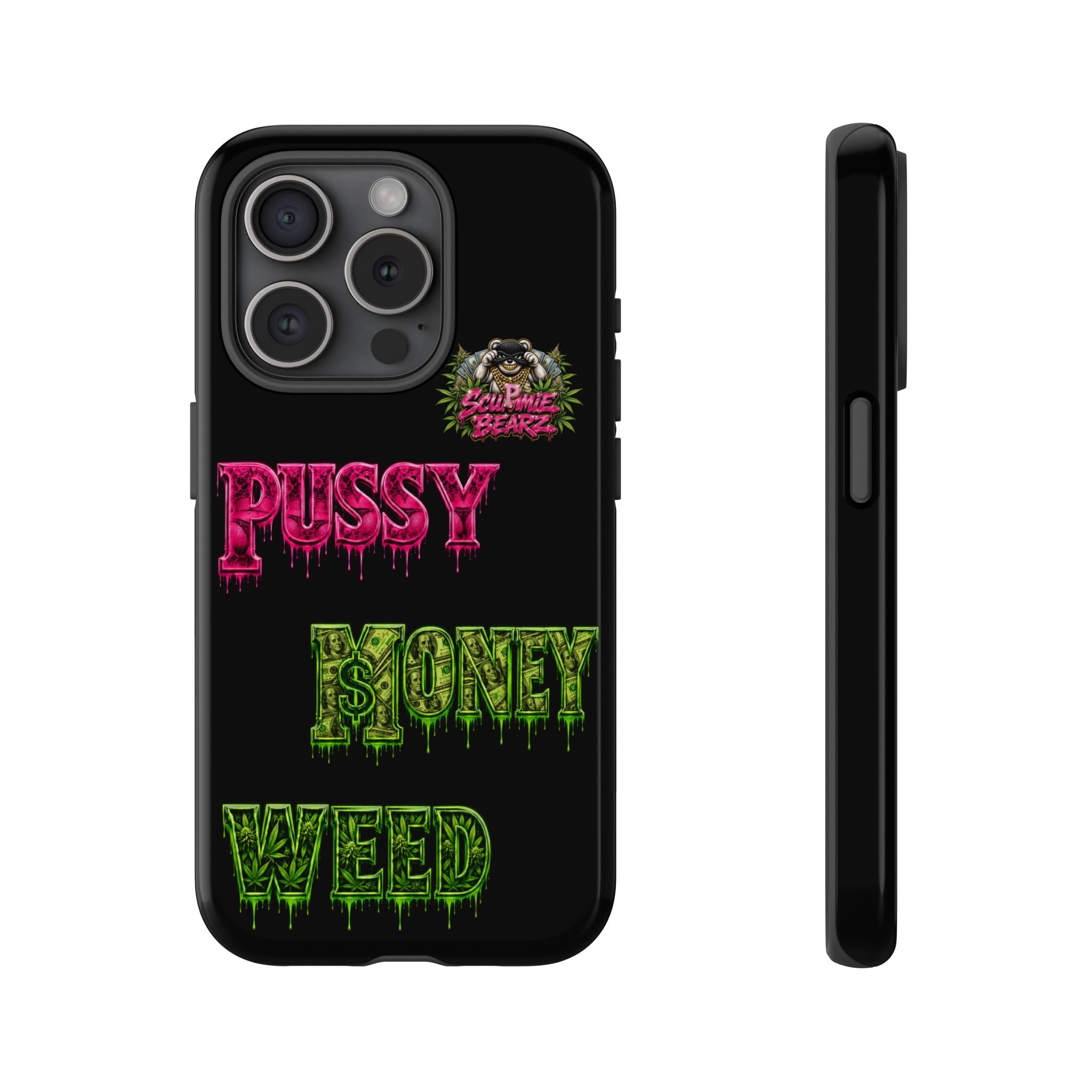 SCUMMIEBEARZ P.M.W. (P***Y Money Weed) Tough Cases