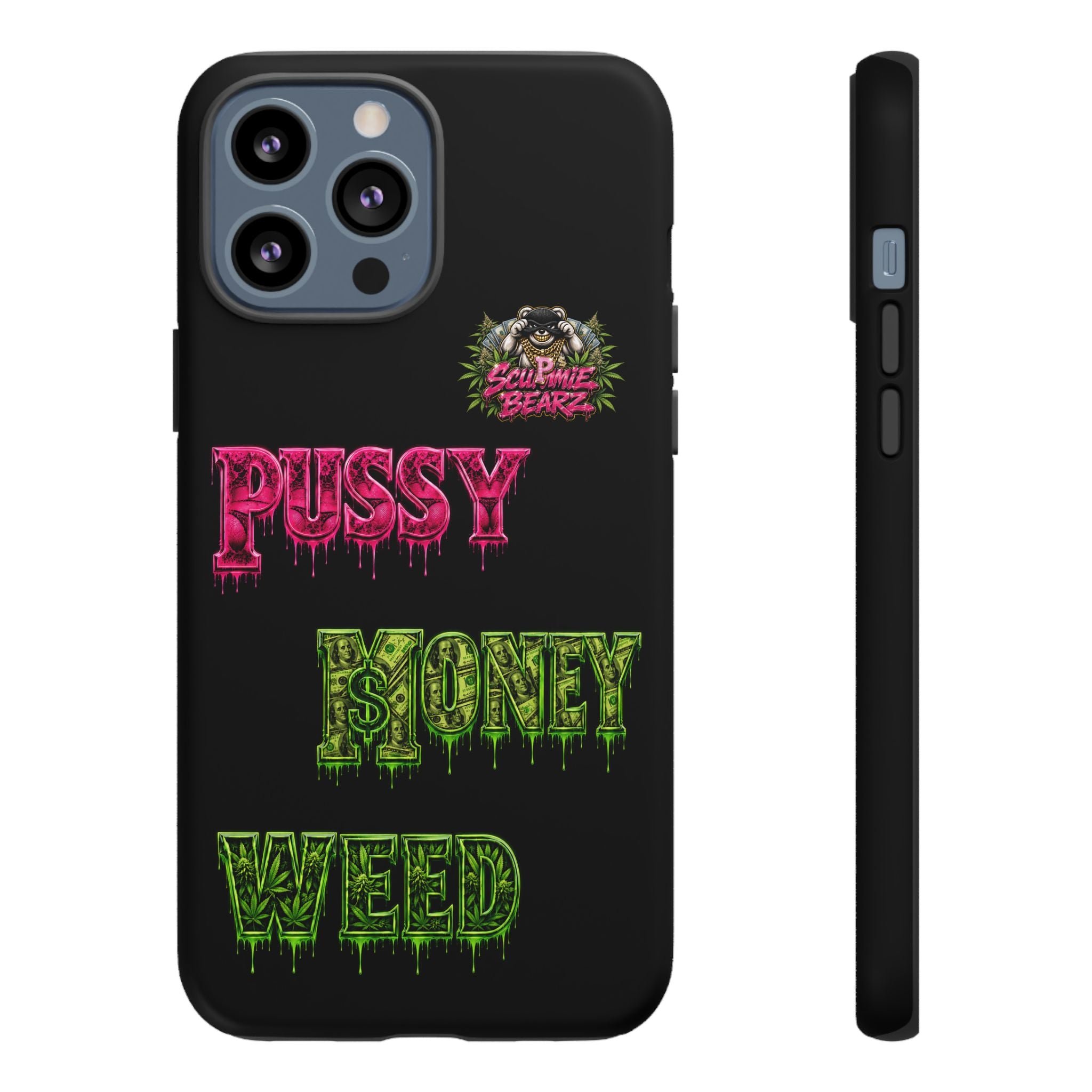 SCUMMIEBEARZ P.M.W. (P***Y Money Weed) Tough Cases