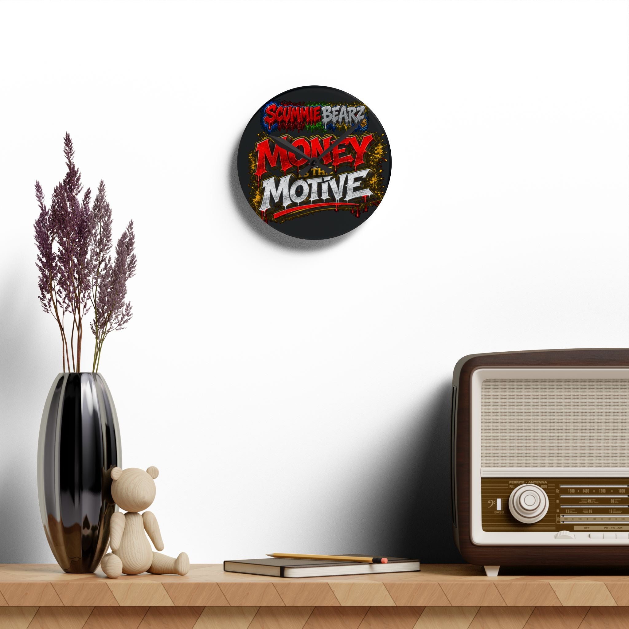 Acrylic Wall Clock-Money Is the Motive SCUMMIEBEARZ