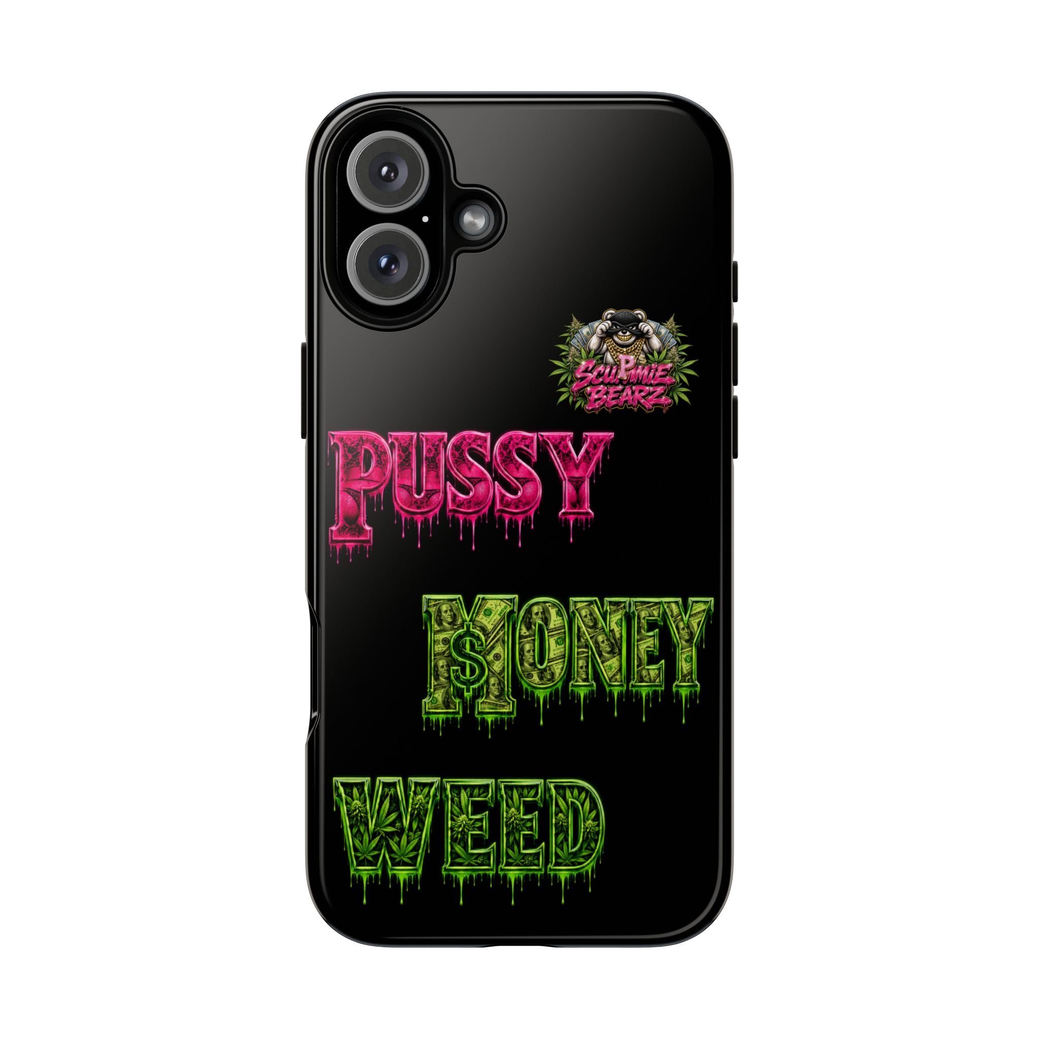 SCUMMIEBEARZ P.M.W. (P***Y Money Weed) Tough Cases