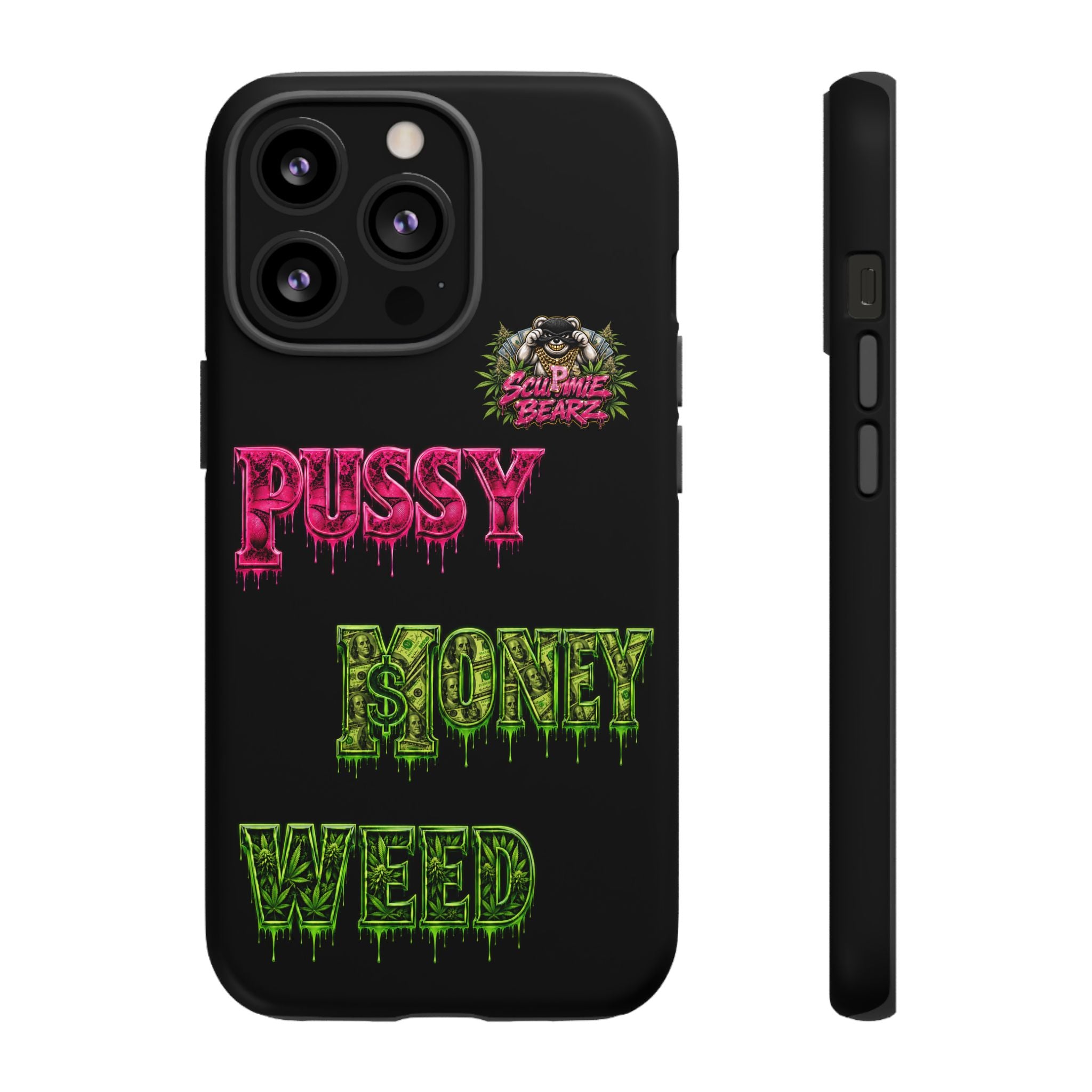 SCUMMIEBEARZ P.M.W. (P***Y Money Weed) Tough Cases