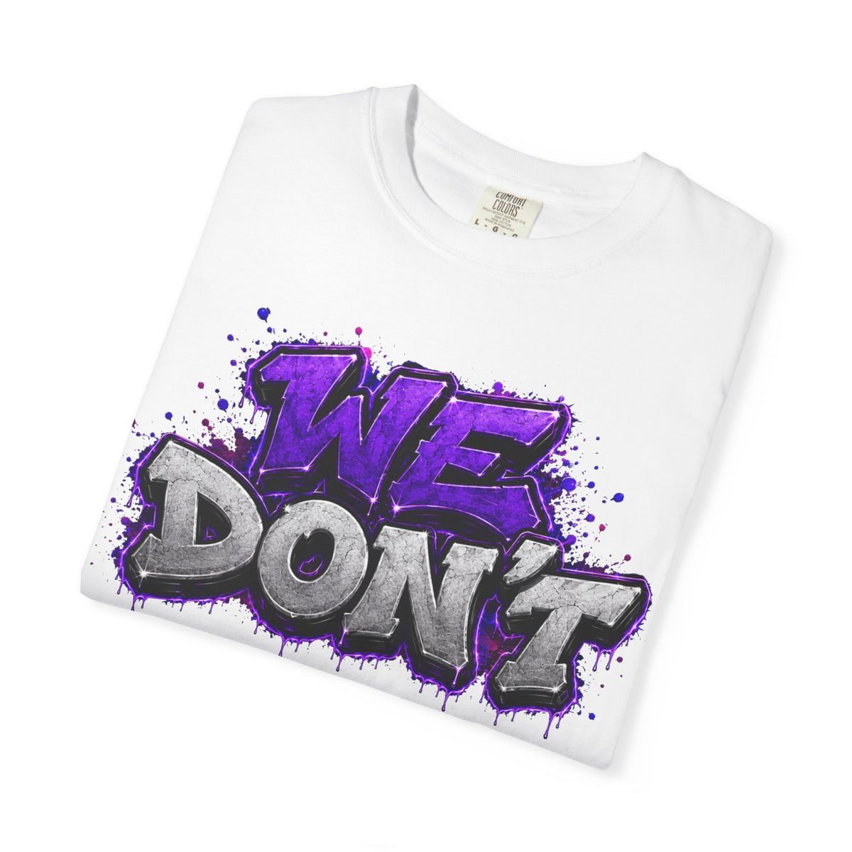 Unisex Garment-Dyed T-shirt-PURPLE&SILVER WE DONT LUV DEM HOES&WORKING LATE-SCUMMIEBEARZ™