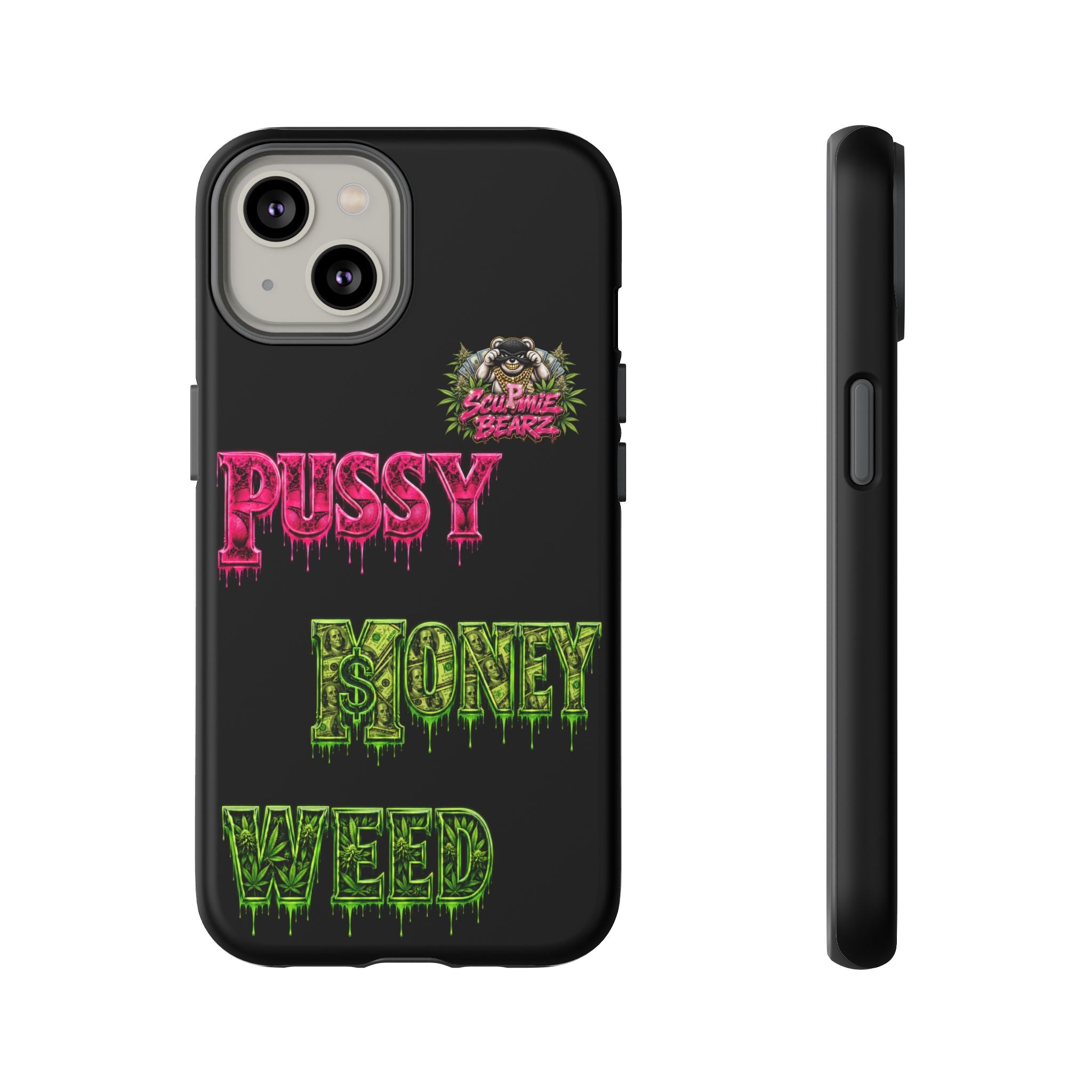 SCUMMIEBEARZ P.M.W. (P***Y Money Weed) Tough Cases