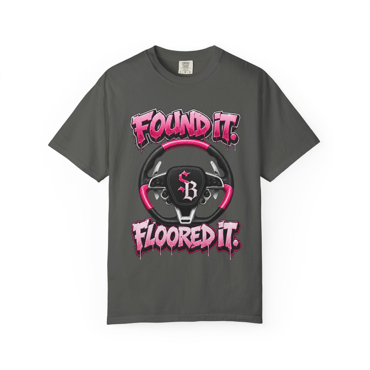 Unisex Garment-Dyed T-shirt-PINK FOUND IT, FLOOR3 IT W/GTA SCUMMMIE GRAPHIC DESIGN -SCUMMIEBEARZ™