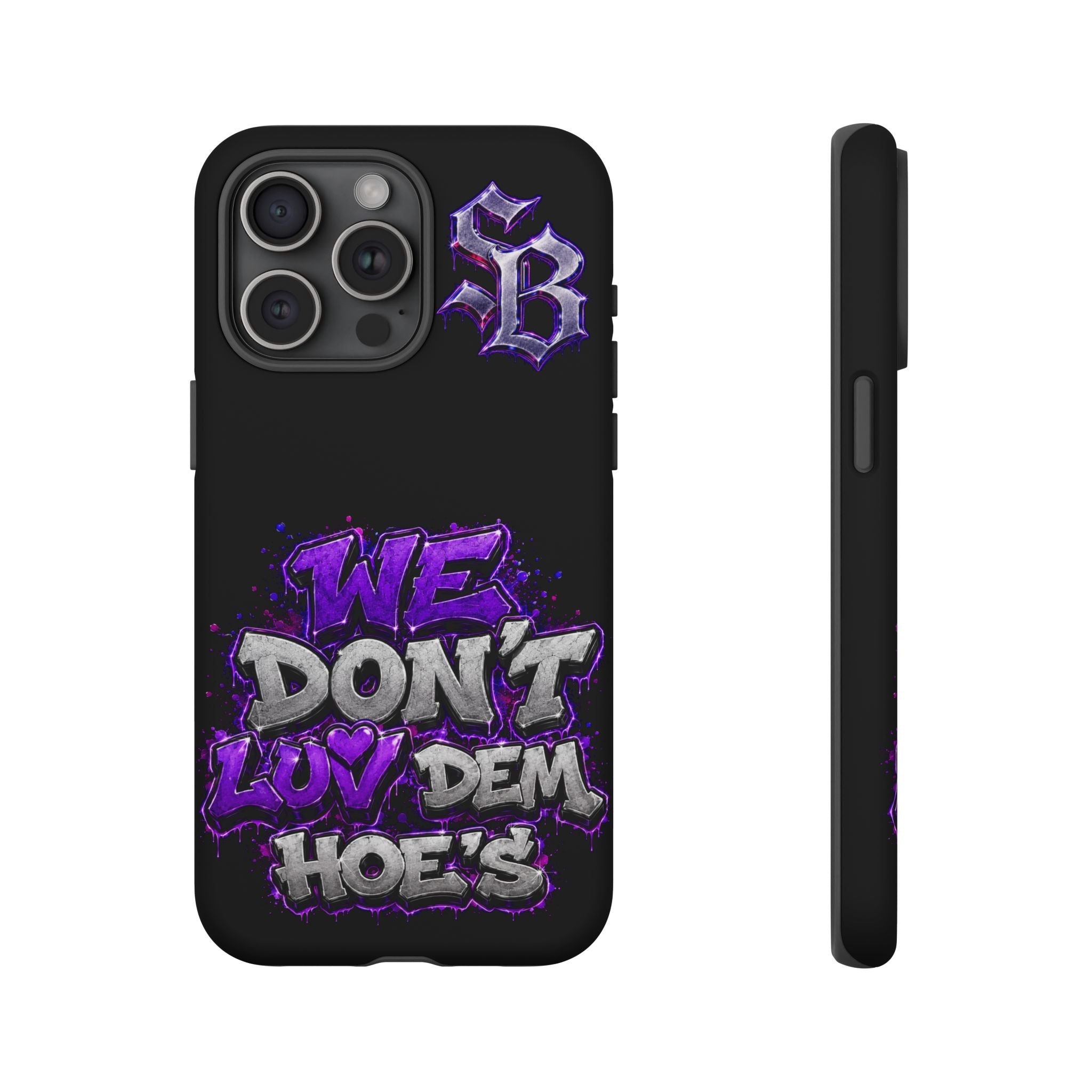 SCUMMIEBEARZ We Don't Luv Dem Hoes💜 Tough Cases