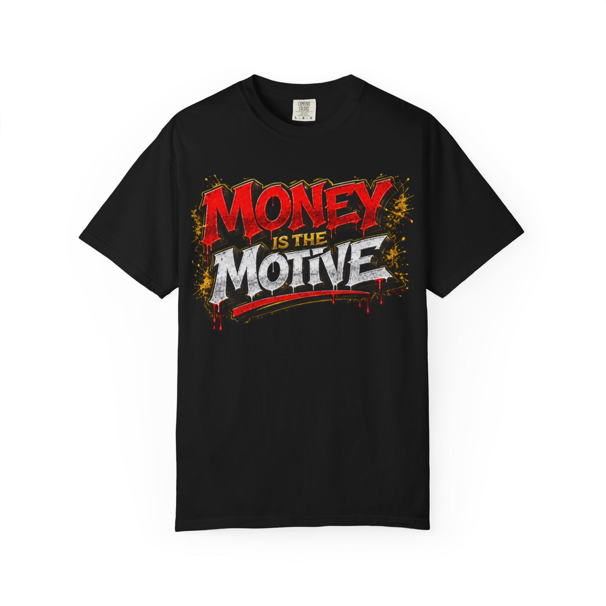 Unisex Garment-Dyed T-shirt-MONEY IS THE MOTIVE / IT'S A STICK UP-SCUMMIEBEARZ™