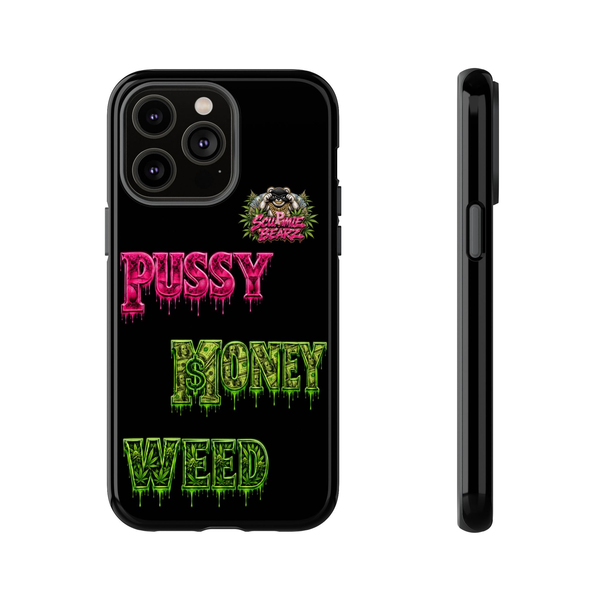 SCUMMIEBEARZ P.M.W. (P***Y Money Weed) Tough Cases