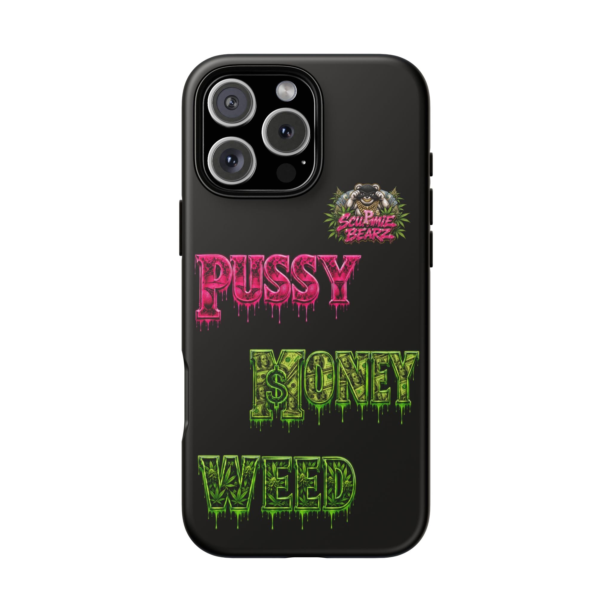 SCUMMIEBEARZ P.M.W. (P***Y Money Weed) Tough Cases