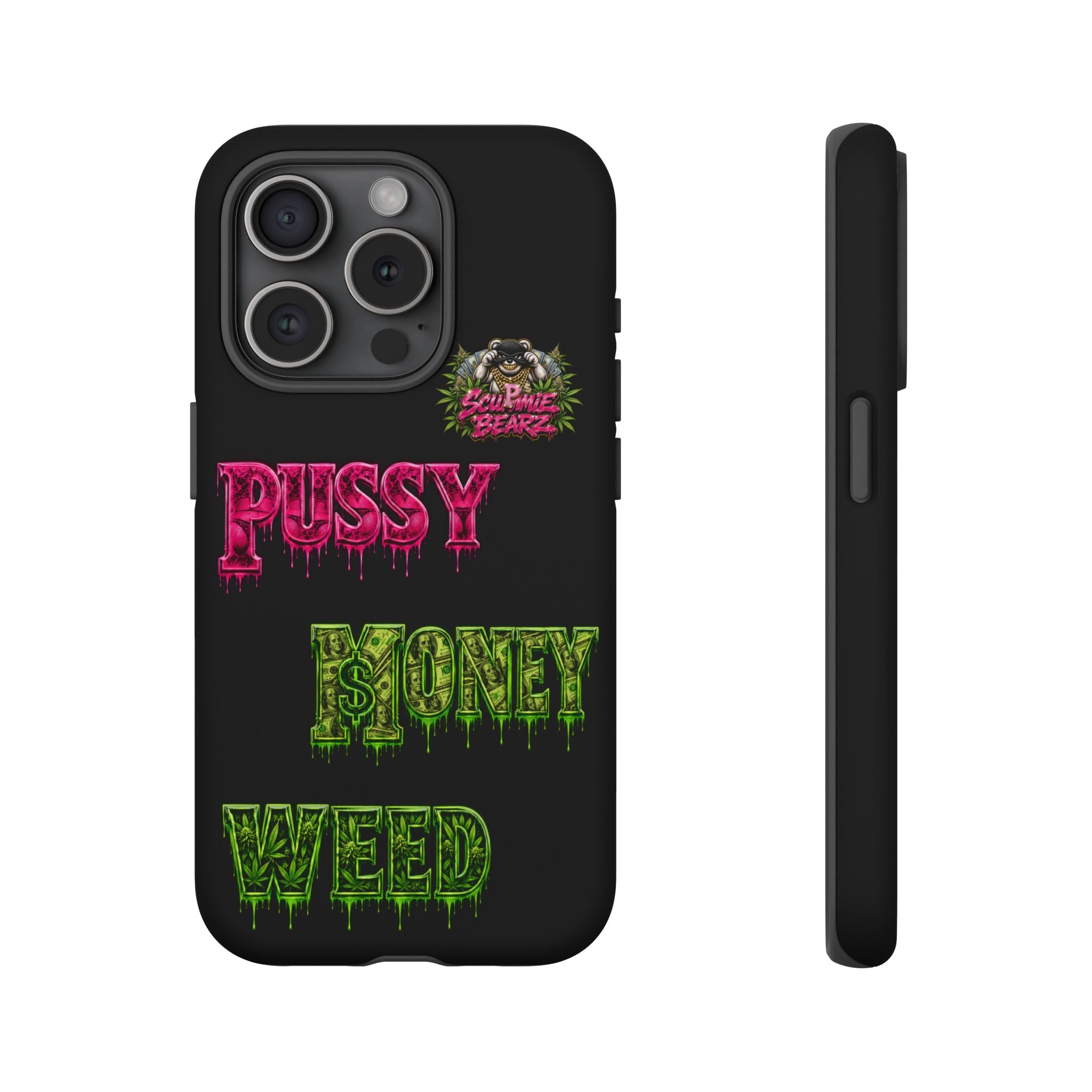 SCUMMIEBEARZ P.M.W. (P***Y Money Weed) Tough Cases