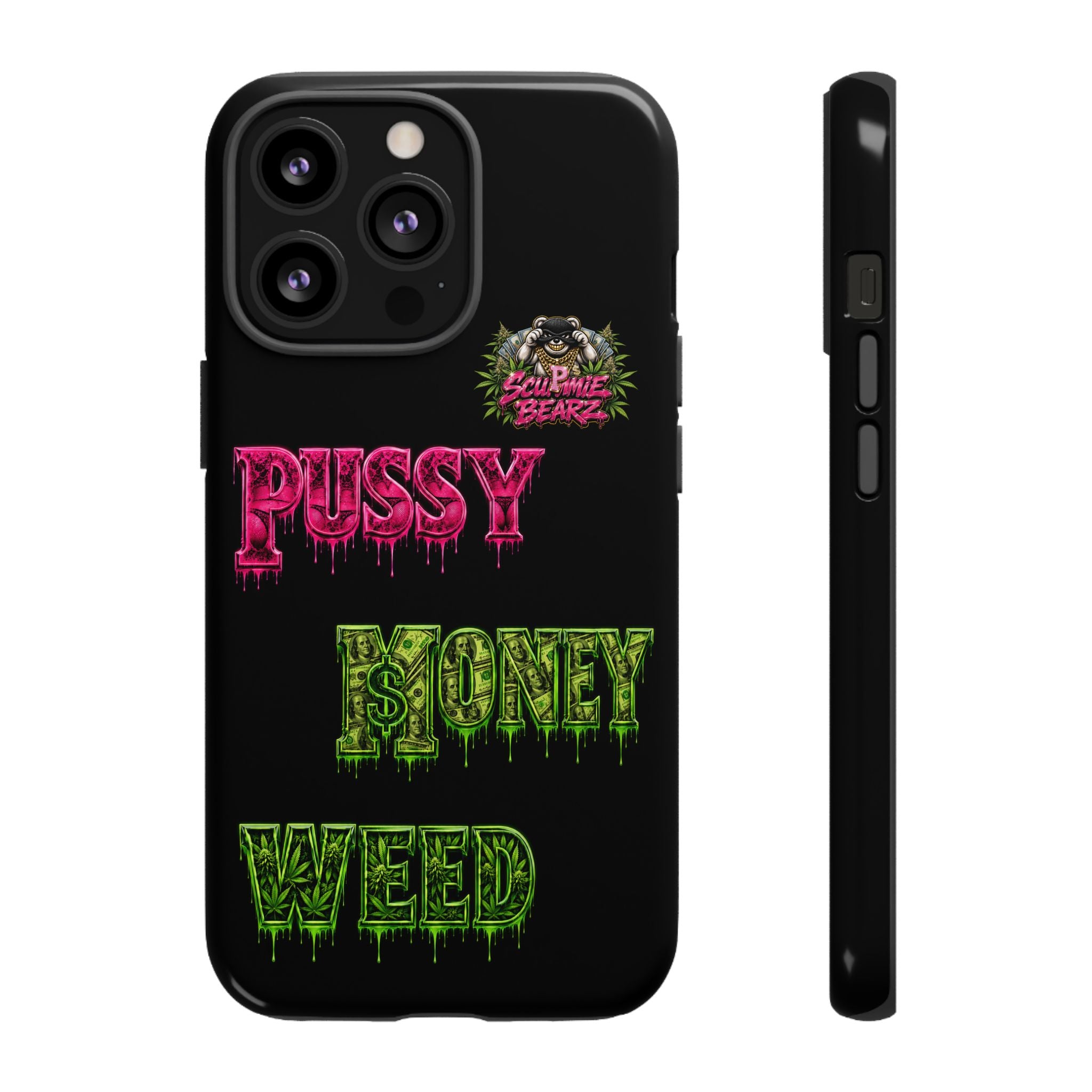 SCUMMIEBEARZ P.M.W. (P***Y Money Weed) Tough Cases
