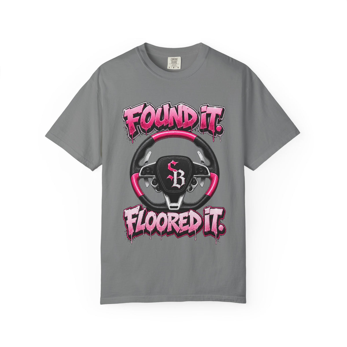 Unisex Garment-Dyed T-shirt-PINK FOUND IT, FLOOR3 IT W/GTA SCUMMMIE GRAPHIC DESIGN -SCUMMIEBEARZ™