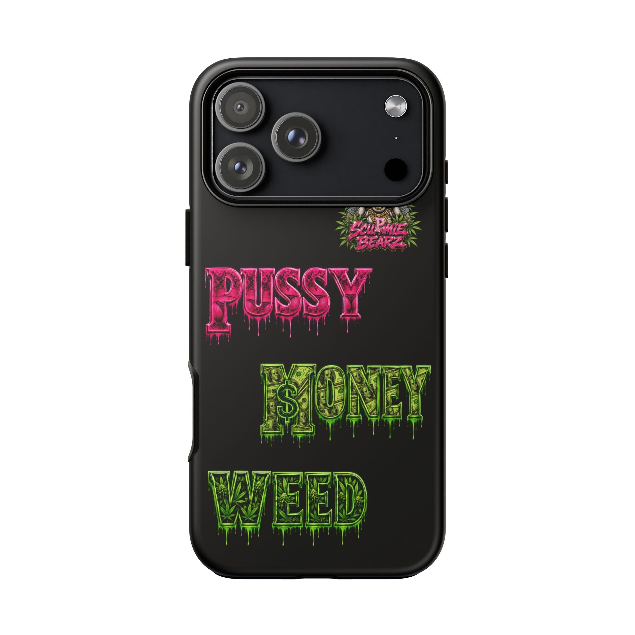 SCUMMIEBEARZ P.M.W. (P***Y Money Weed) Tough Cases