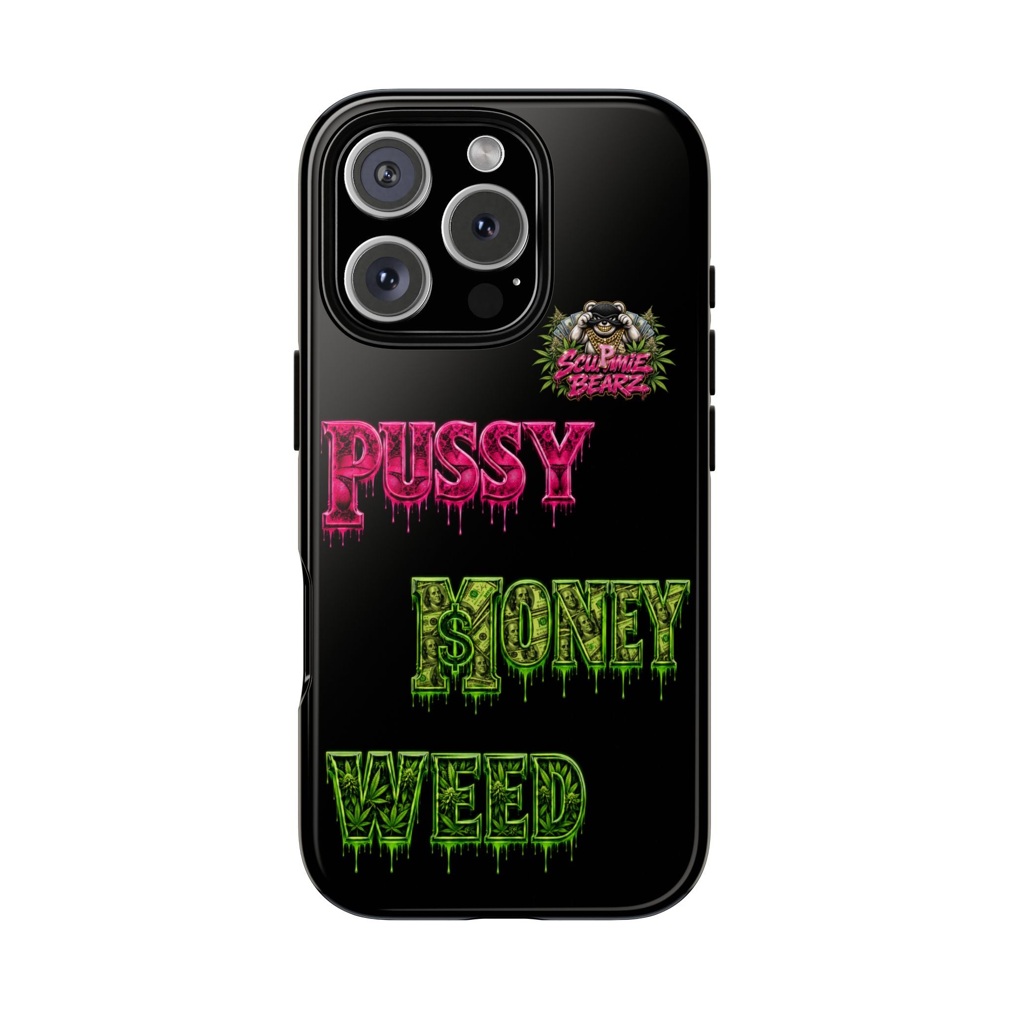 SCUMMIEBEARZ P.M.W. (P***Y Money Weed) Tough Cases