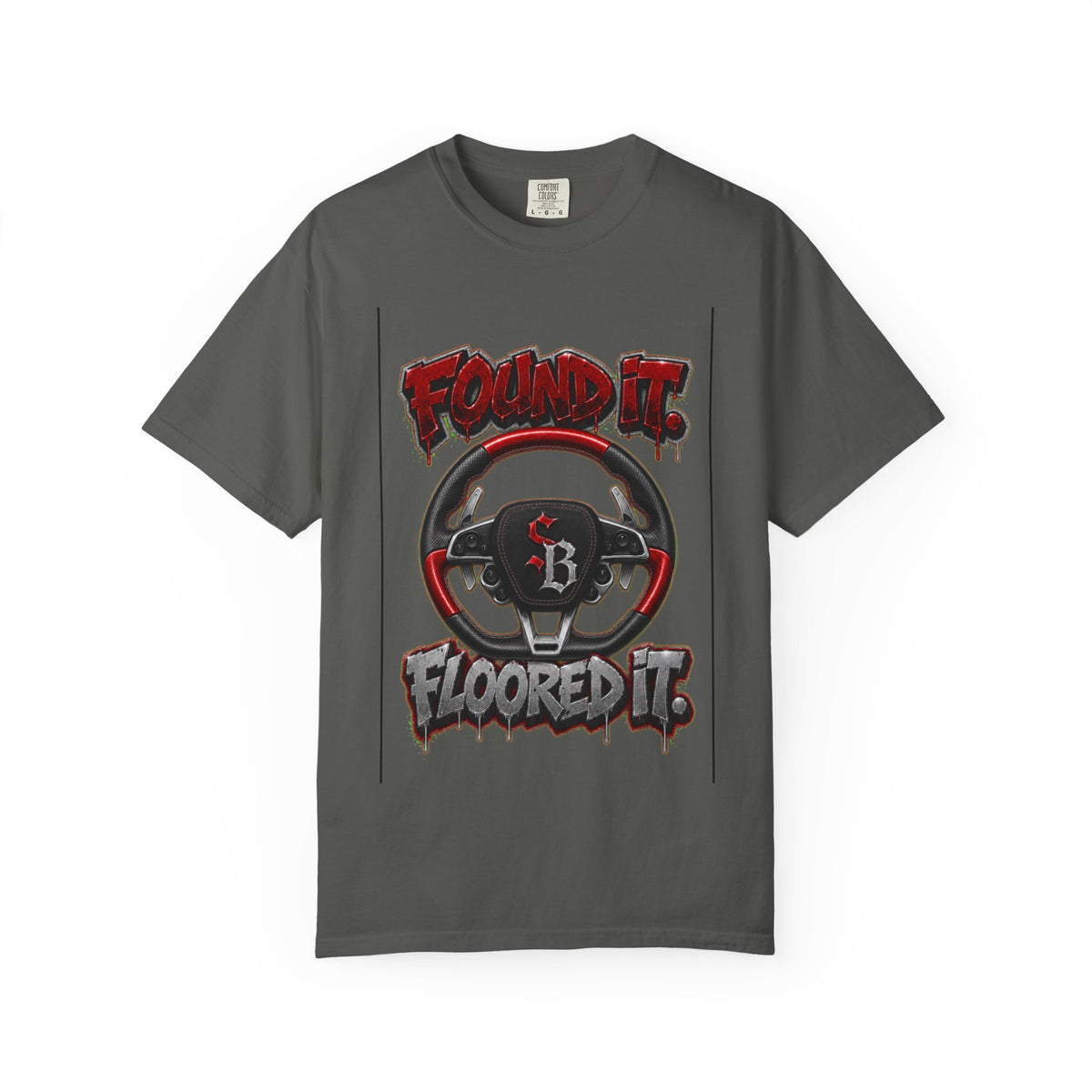 Unisex Garment-Dyed T-shirt-FOUND IT, FLOORED IT GTA SCUMMMIE GRAPHIC DESIGN -SCUMMIEBEARZ™