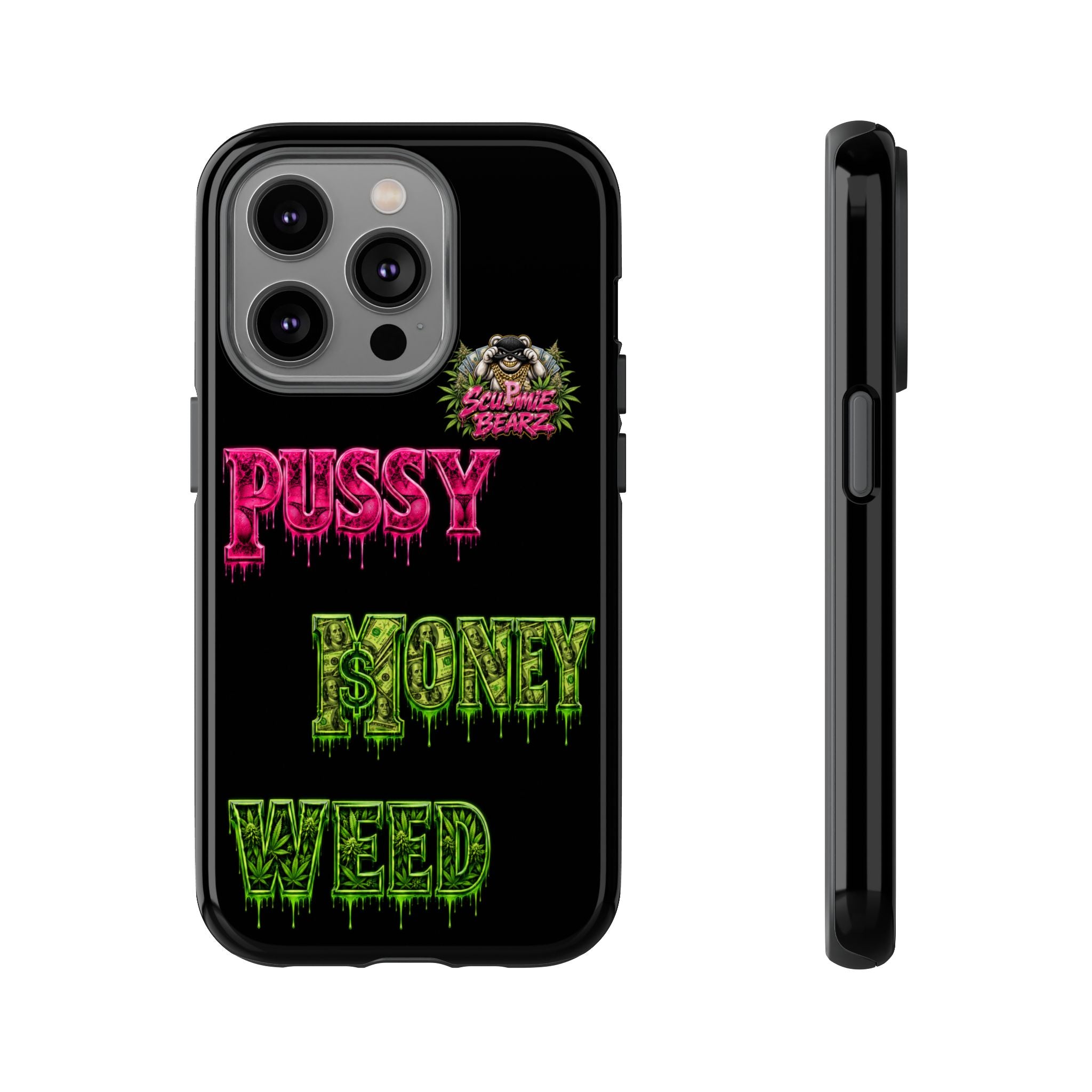 SCUMMIEBEARZ P.M.W. (P***Y Money Weed) Tough Cases