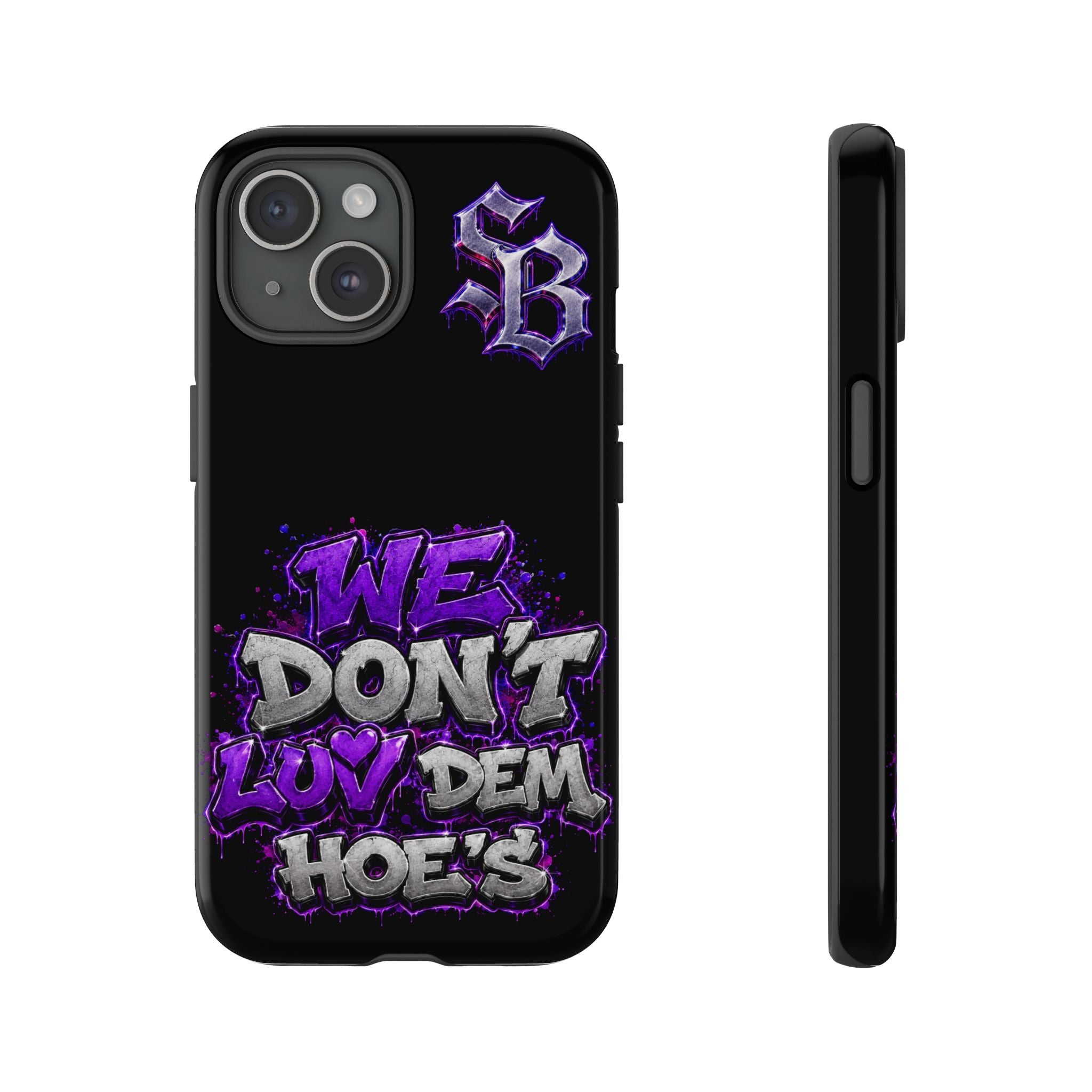 SCUMMIEBEARZ We Don't Luv Dem Hoes💜 Tough Cases