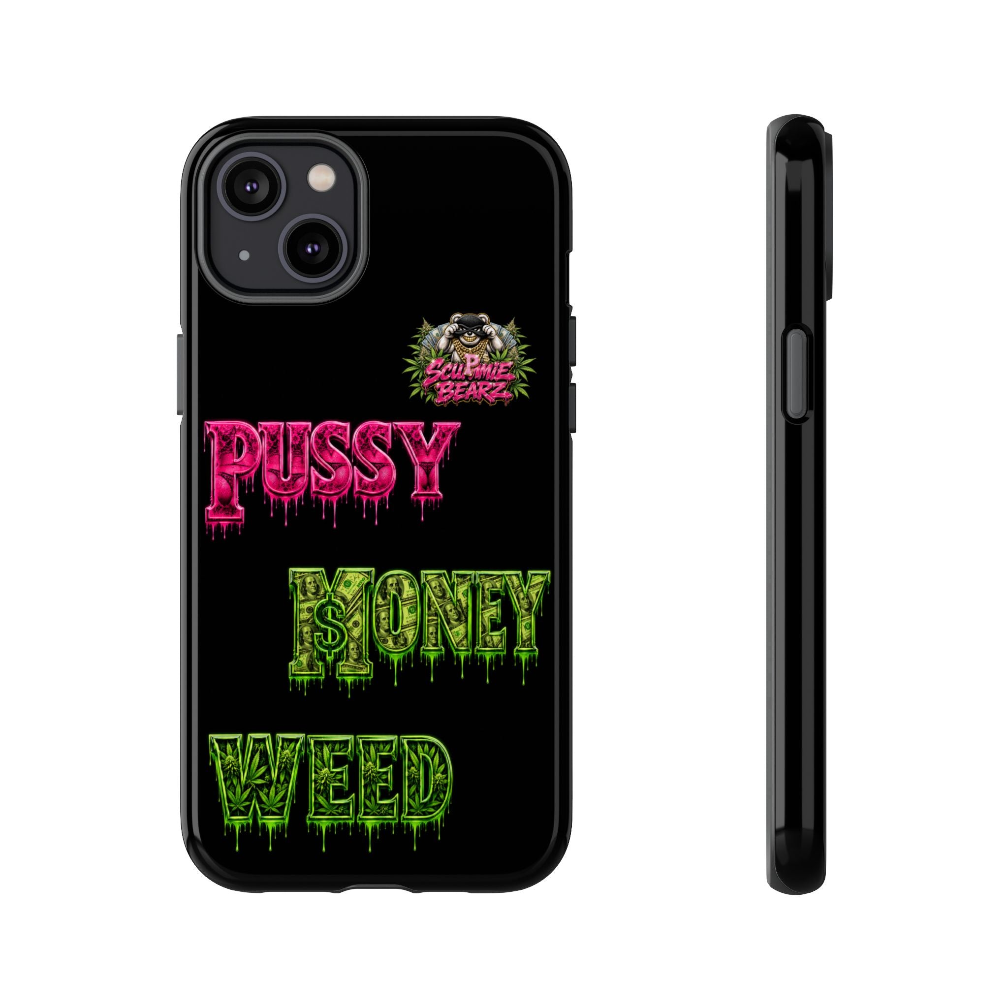 SCUMMIEBEARZ P.M.W. (P***Y Money Weed) Tough Cases