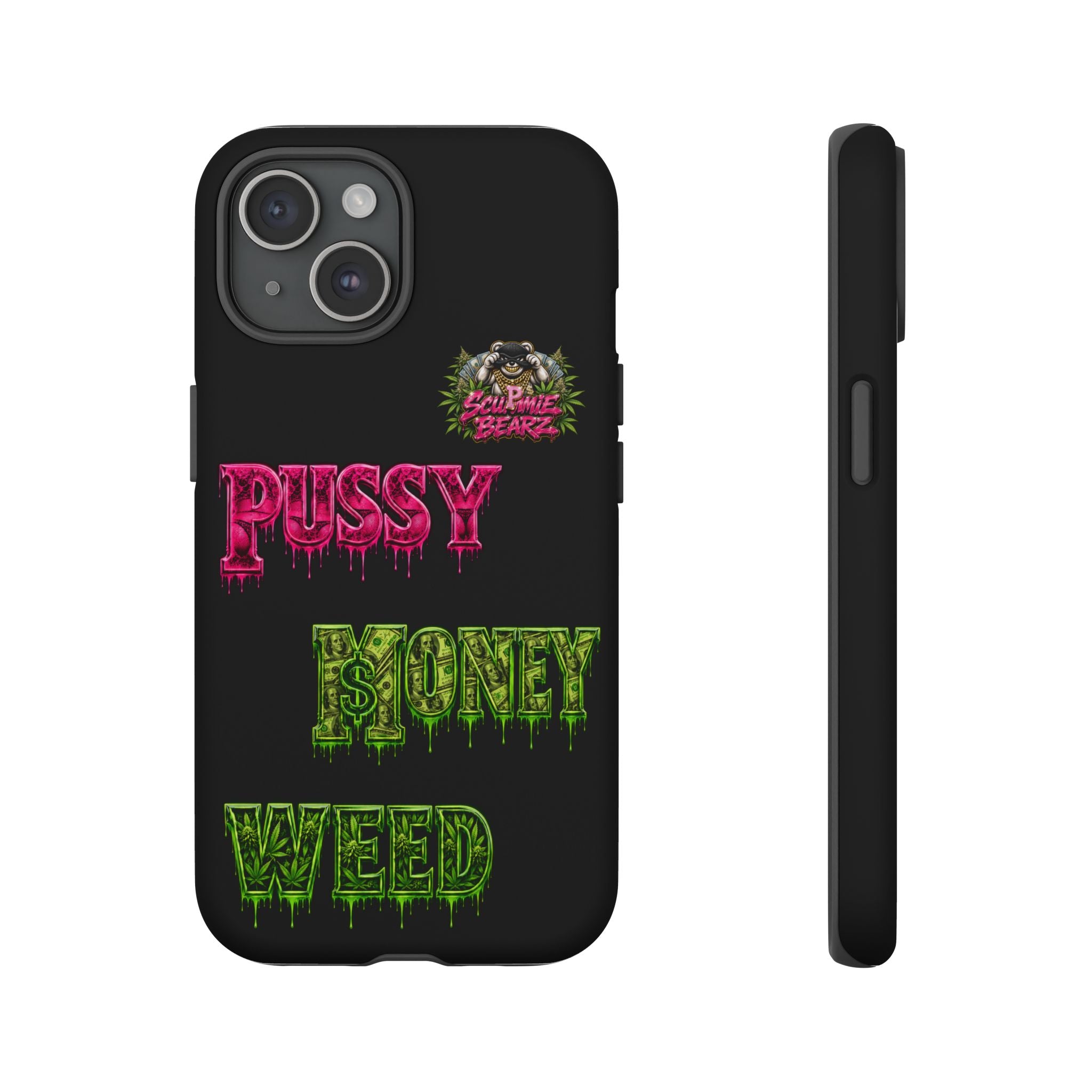 SCUMMIEBEARZ P.M.W. (P***Y Money Weed) Tough Cases