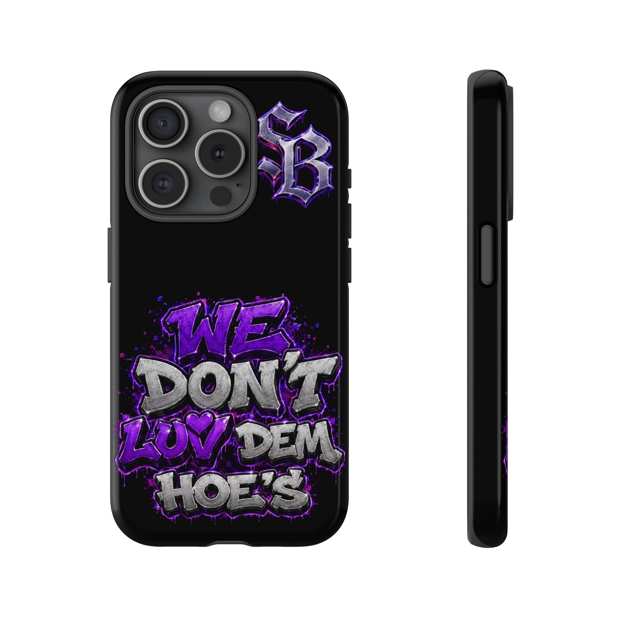 SCUMMIEBEARZ We Don't Luv Dem Hoes💜 Tough Cases