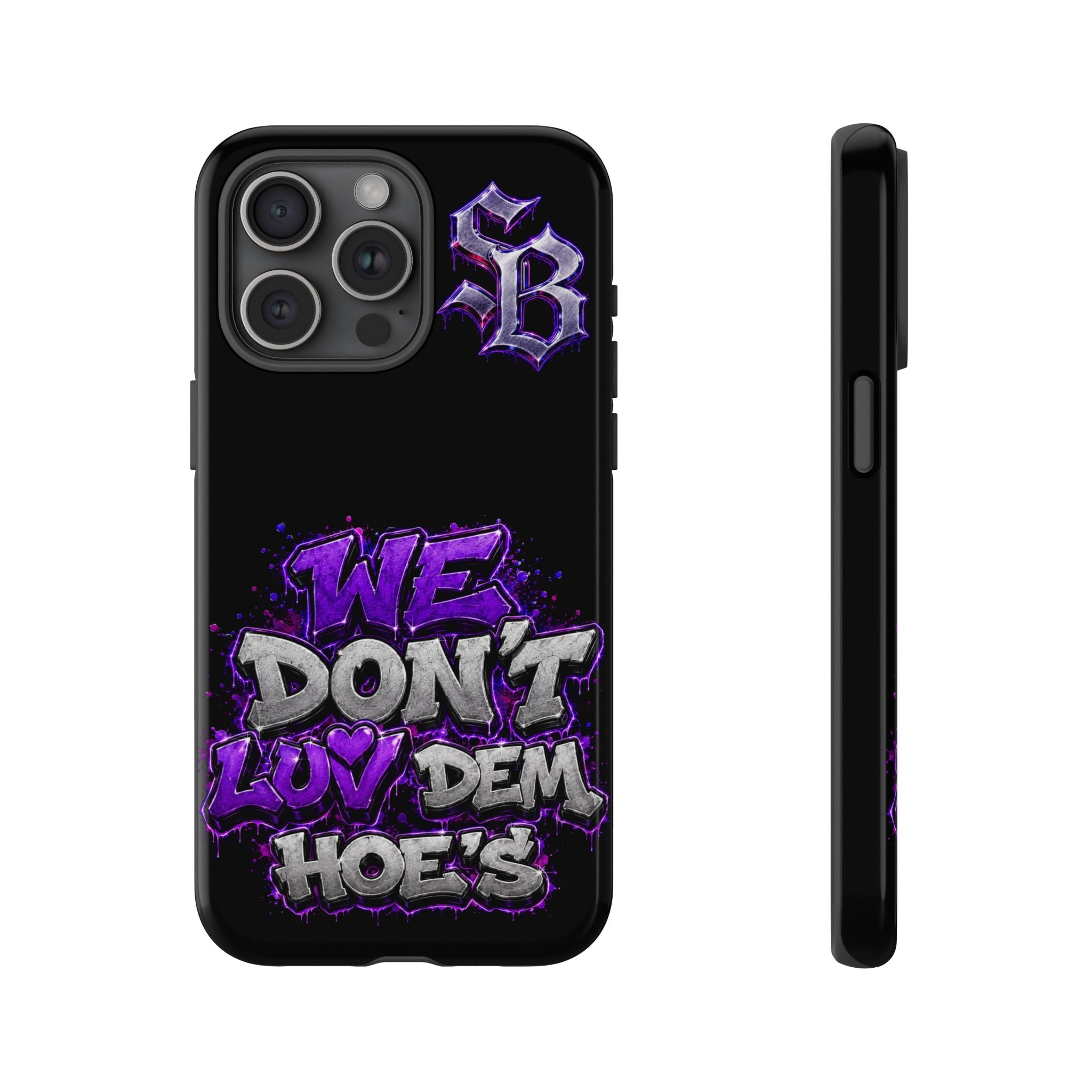 SCUMMIEBEARZ We Don't Luv Dem Hoes💜 Tough Cases