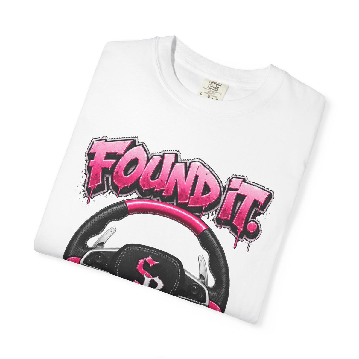 Unisex Garment-Dyed T-shirt-PINK FOUND IT, FLOOR3 IT W/GTA SCUMMMIE GRAPHIC DESIGN -SCUMMIEBEARZ™