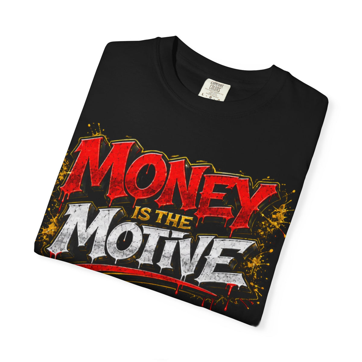 Unisex Garment-Dyed T-shirt-MONEY IS THE MOTIVE / IT'S A STICK UP-SCUMMIEBEARZ™