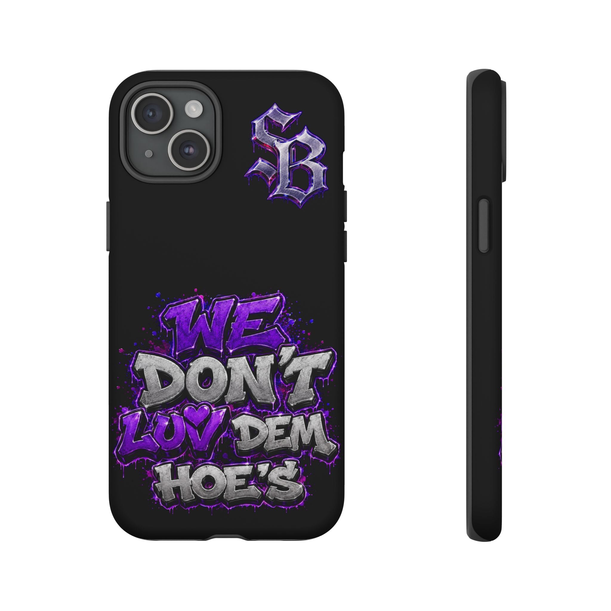 SCUMMIEBEARZ We Don't Luv Dem Hoes💜 Tough Cases