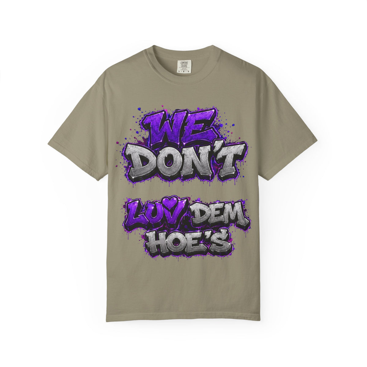 Unisex Garment-Dyed T-shirt-PURPLE&SILVER WE DONT LUV DEM HOES&WORKING LATE-SCUMMIEBEARZ™