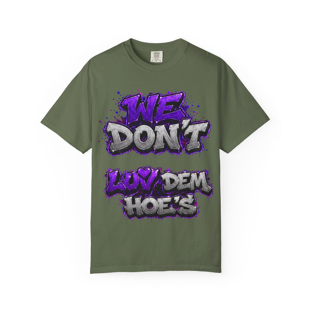 Unisex Garment-Dyed T-shirt-PURPLE&SILVER WE DONT LUV DEM HOES&WORKING LATE-SCUMMIEBEARZ™