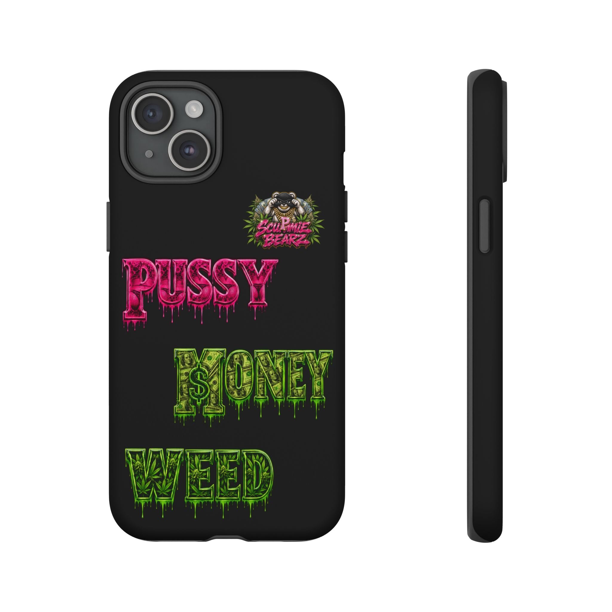 SCUMMIEBEARZ P.M.W. (P***Y Money Weed) Tough Cases