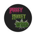 SCUMMIEBEARZ P.M.W.(P***y Money Weed) Round Rug
