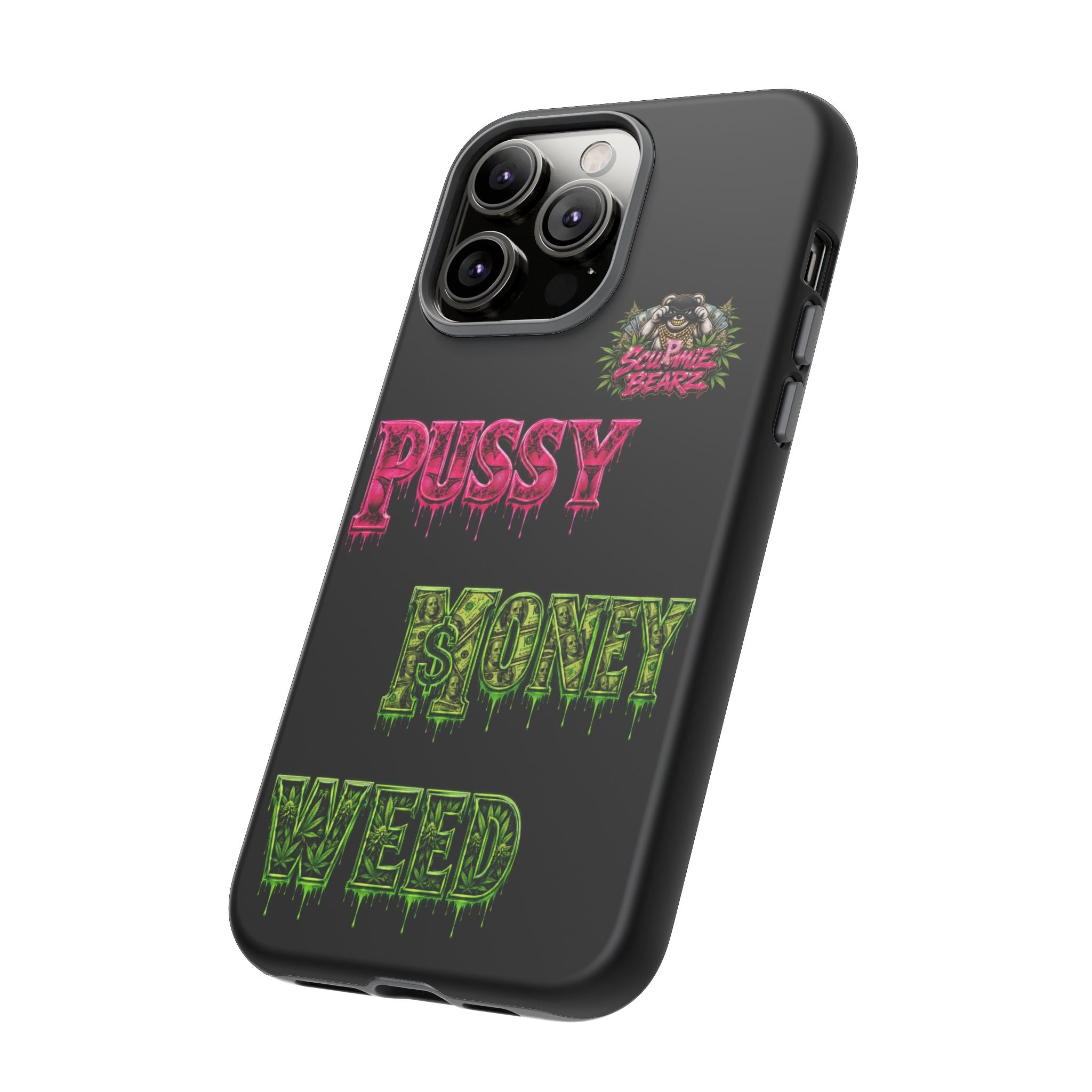 SCUMMIEBEARZ P.M.W. (P***Y Money Weed) Tough Cases