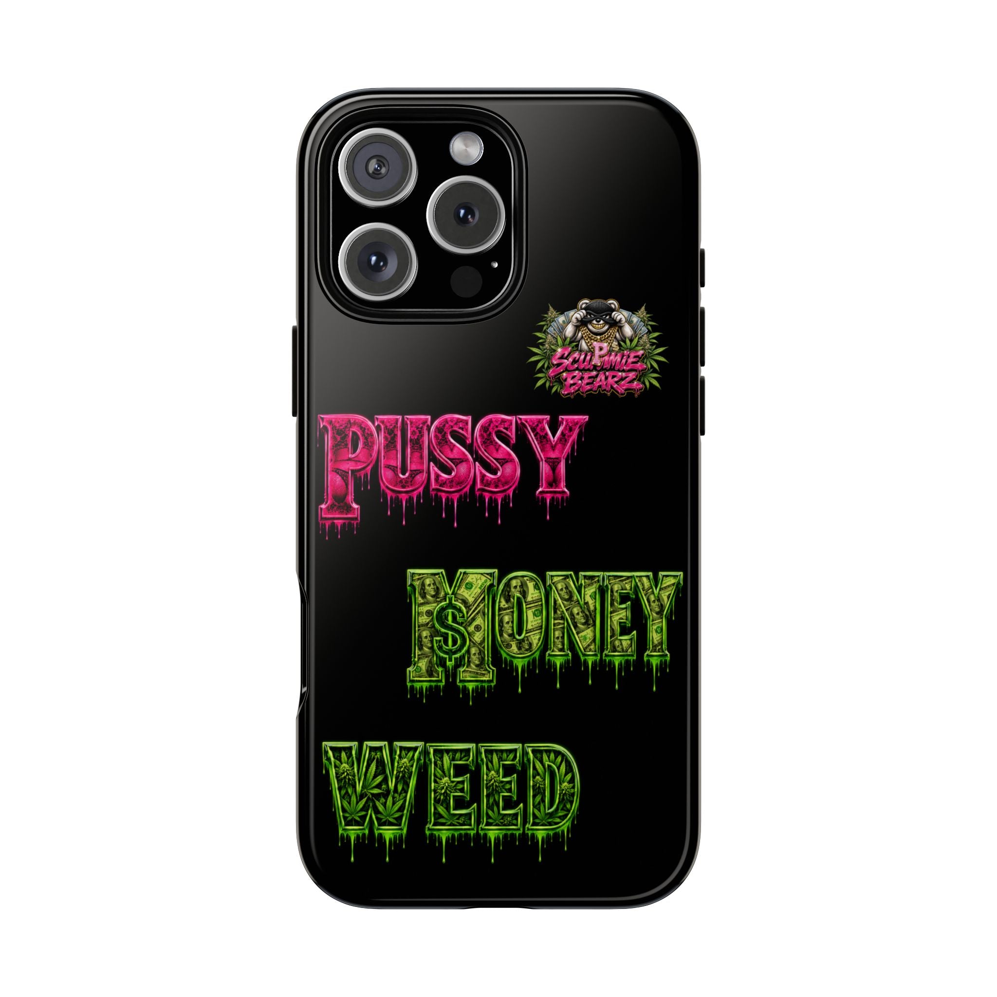 SCUMMIEBEARZ P.M.W. (P***Y Money Weed) Tough Cases