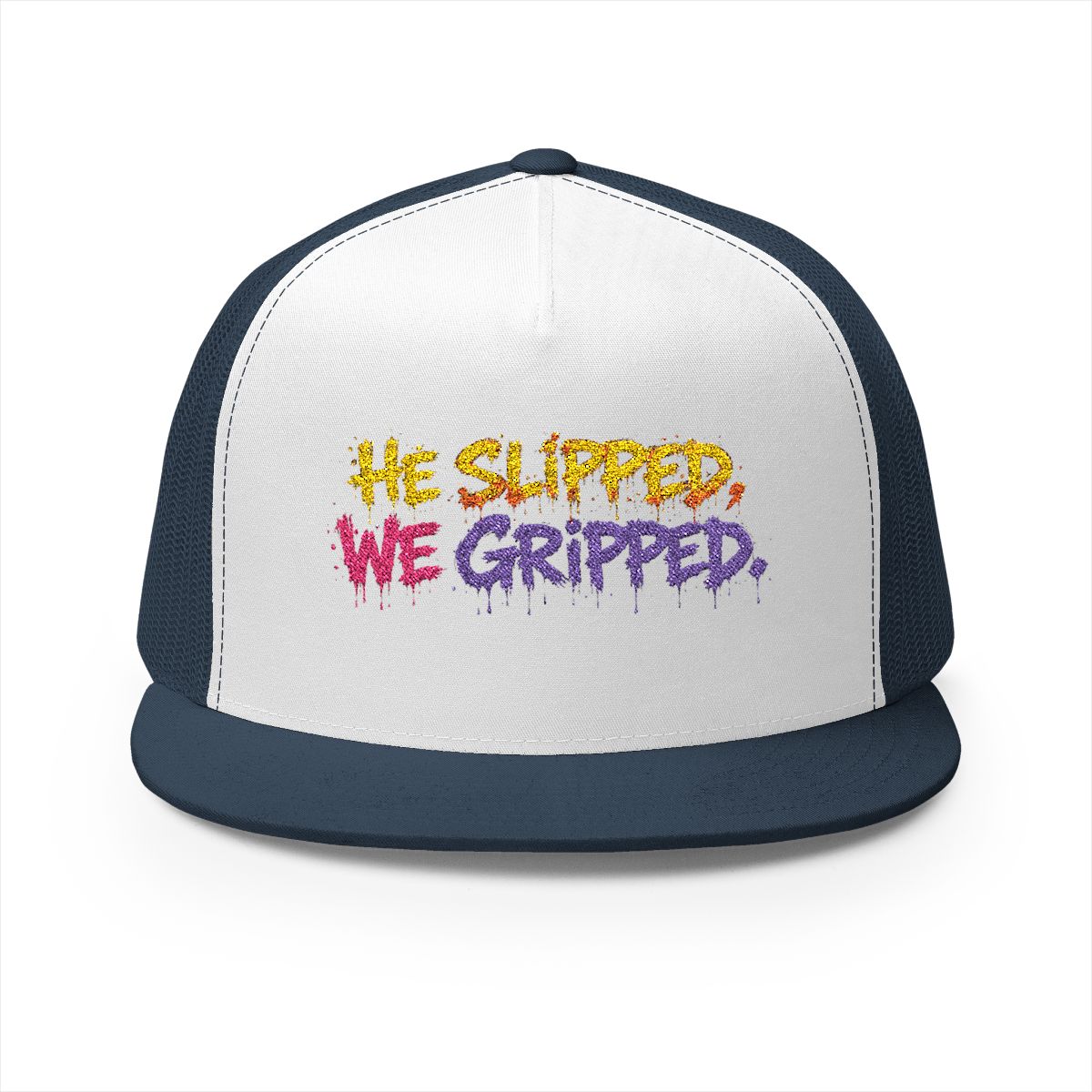 5 Panel Trucker Cap-HE SLIPPED WE GRIPPED LOGO-SCUMMIEBEARZ™️
