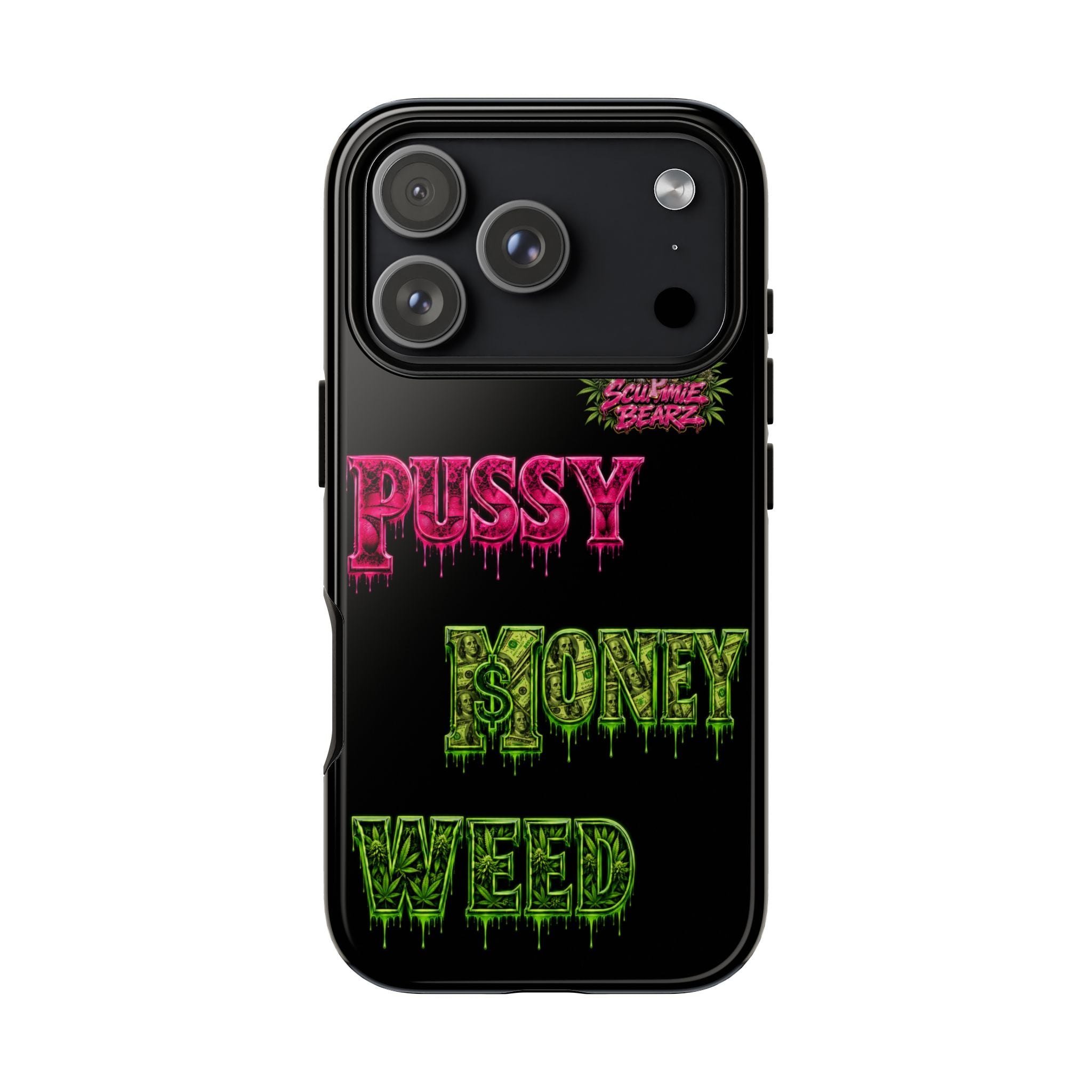 SCUMMIEBEARZ P.M.W. (P***Y Money Weed) Tough Cases