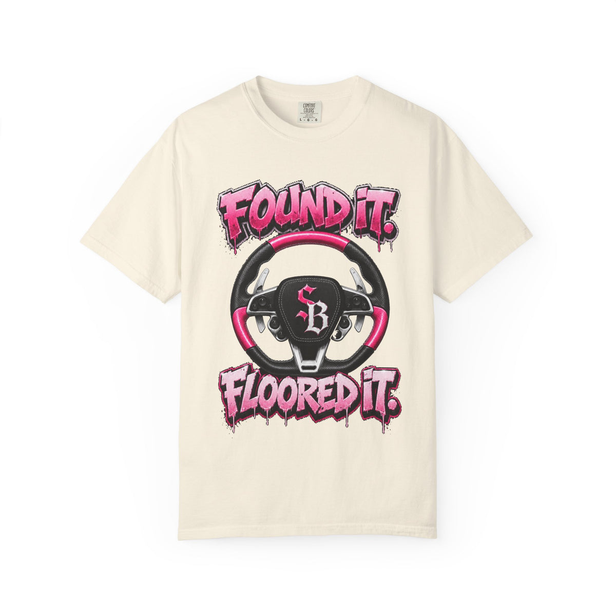 Unisex Garment-Dyed T-shirt-PINK FOUND IT, FLOOR3 IT W/GTA SCUMMMIE GRAPHIC DESIGN -SCUMMIEBEARZ™