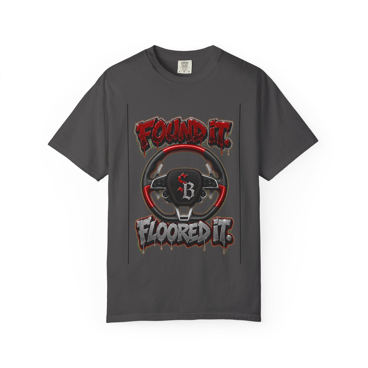 Unisex Garment-Dyed T-shirt-FOUND IT, FLOORED IT GTA SCUMMMIE GRAPHIC DESIGN -SCUMMIEBEARZ™