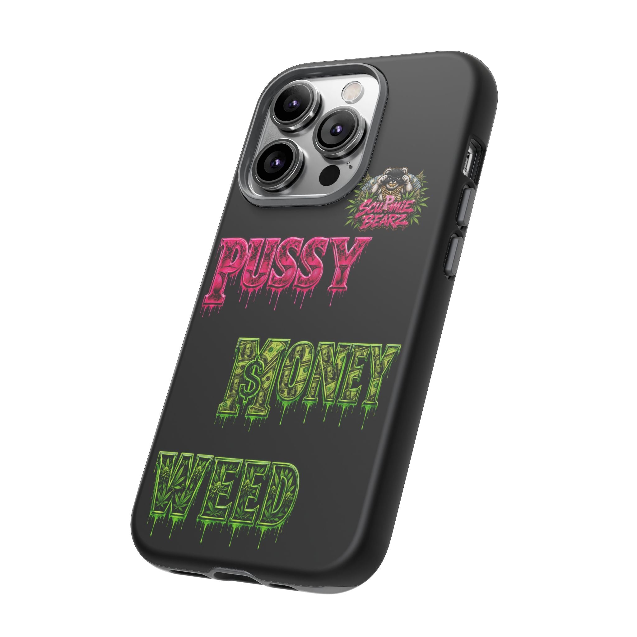 SCUMMIEBEARZ P.M.W. (P***Y Money Weed) Tough Cases