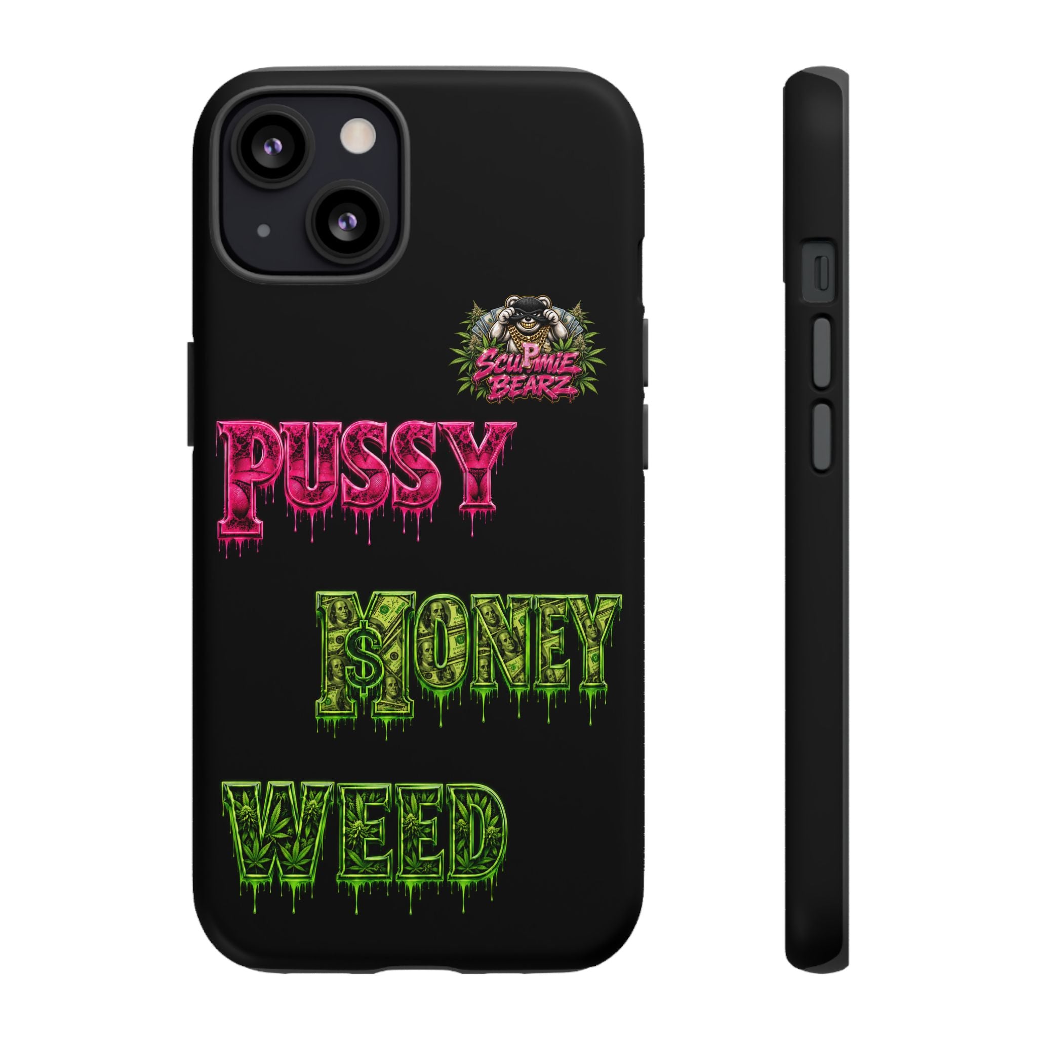 SCUMMIEBEARZ P.M.W. (P***Y Money Weed) Tough Cases