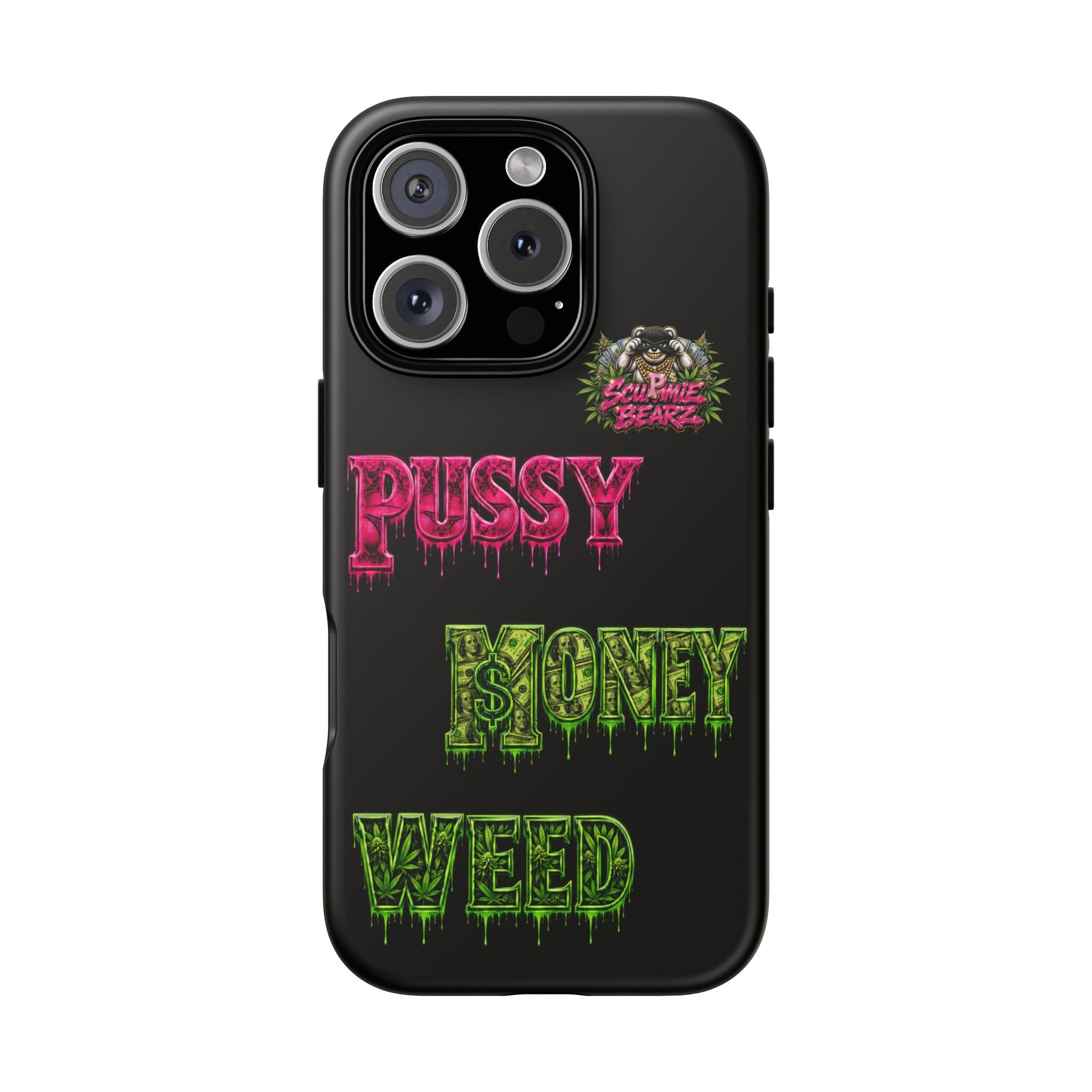 SCUMMIEBEARZ P.M.W. (P***Y Money Weed) Tough Cases