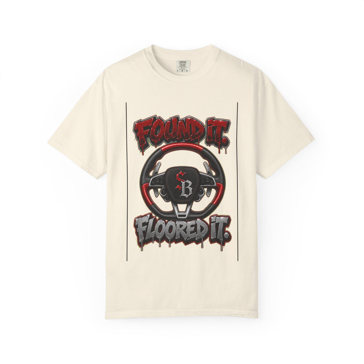 Unisex Garment-Dyed T-shirt-FOUND IT, FLOORED IT GTA SCUMMMIE GRAPHIC DESIGN -SCUMMIEBEARZ™