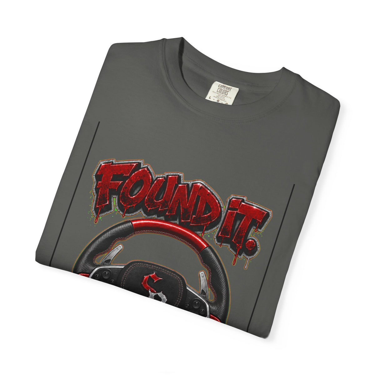 Unisex Garment-Dyed T-shirt-FOUND IT, FLOORED IT GTA SCUMMMIE GRAPHIC DESIGN -SCUMMIEBEARZ™