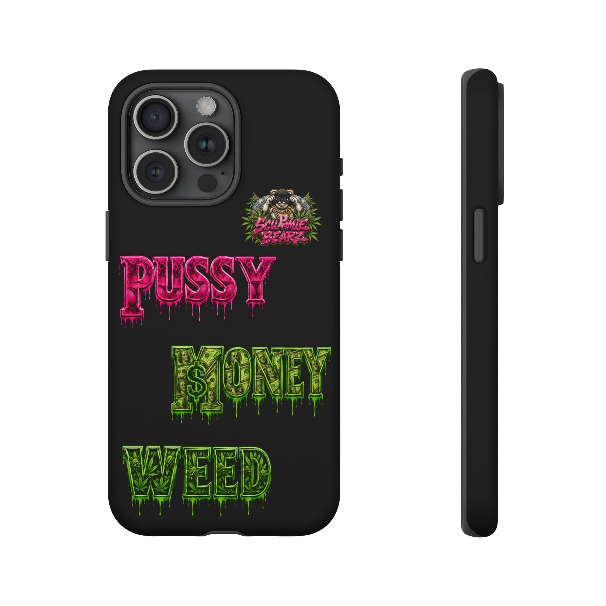 SCUMMIEBEARZ P.M.W. (P***Y Money Weed) Tough Cases